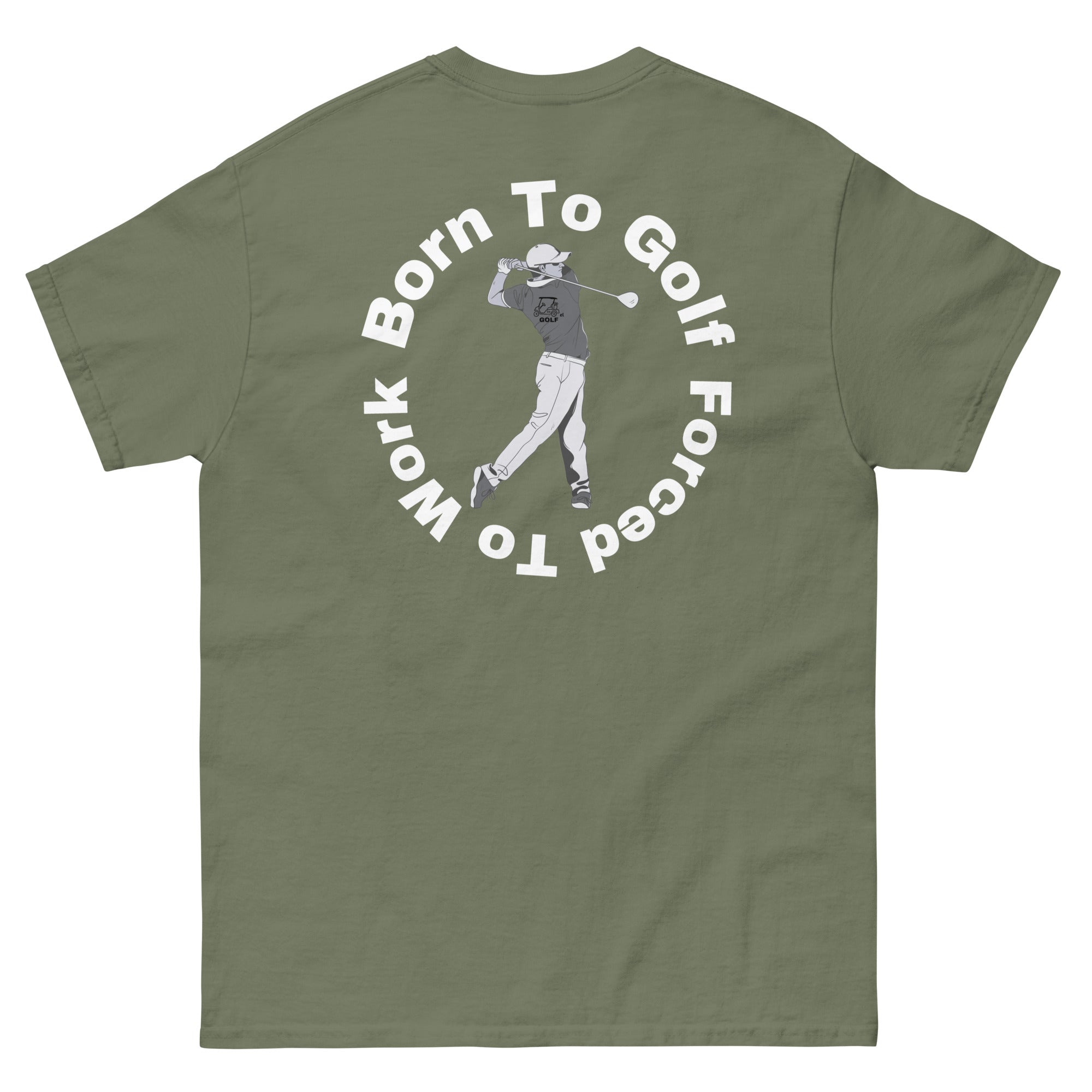 Men's classic tee "Born to golf, Forced to work"
