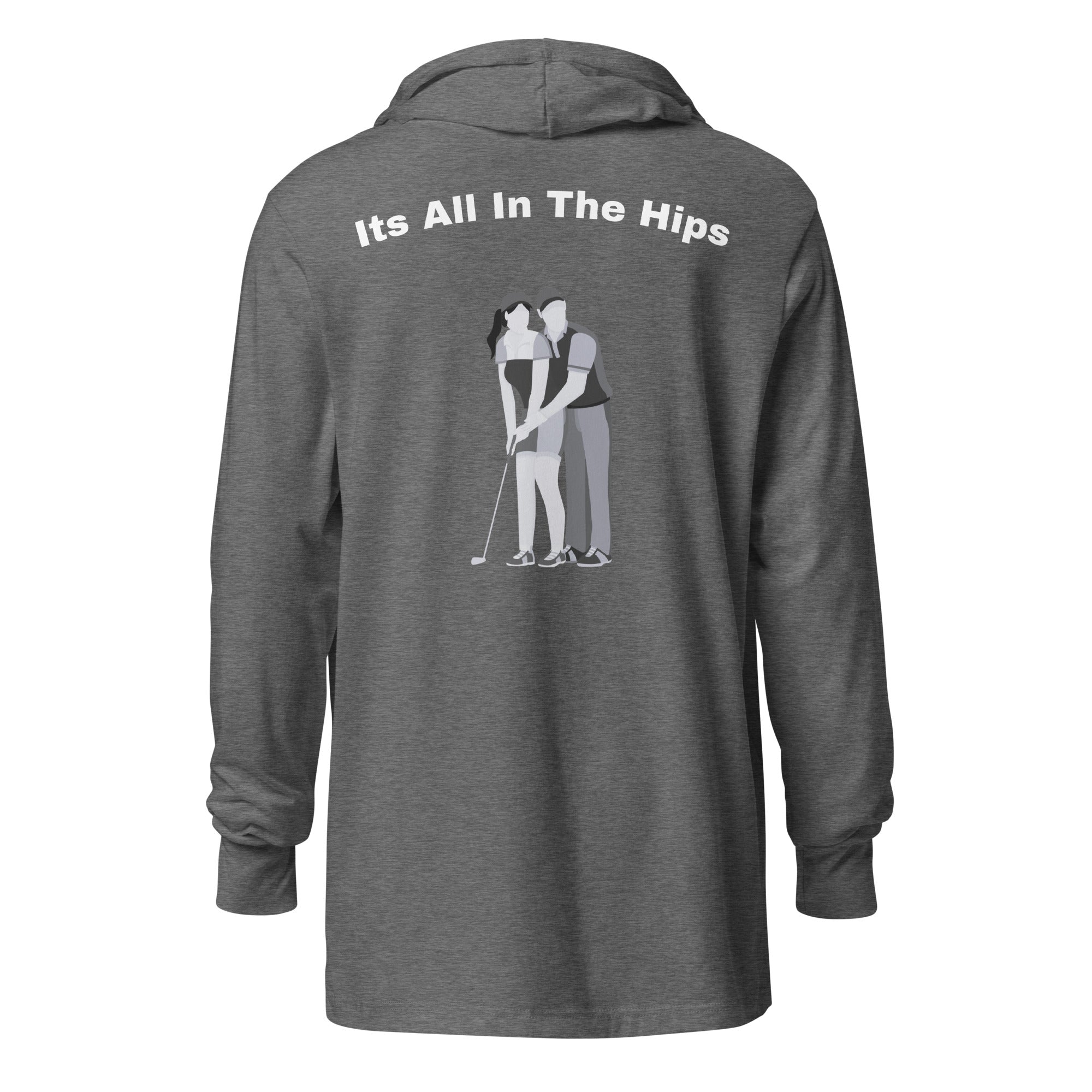 Hooded long-sleeve tee "Its all in the hips"