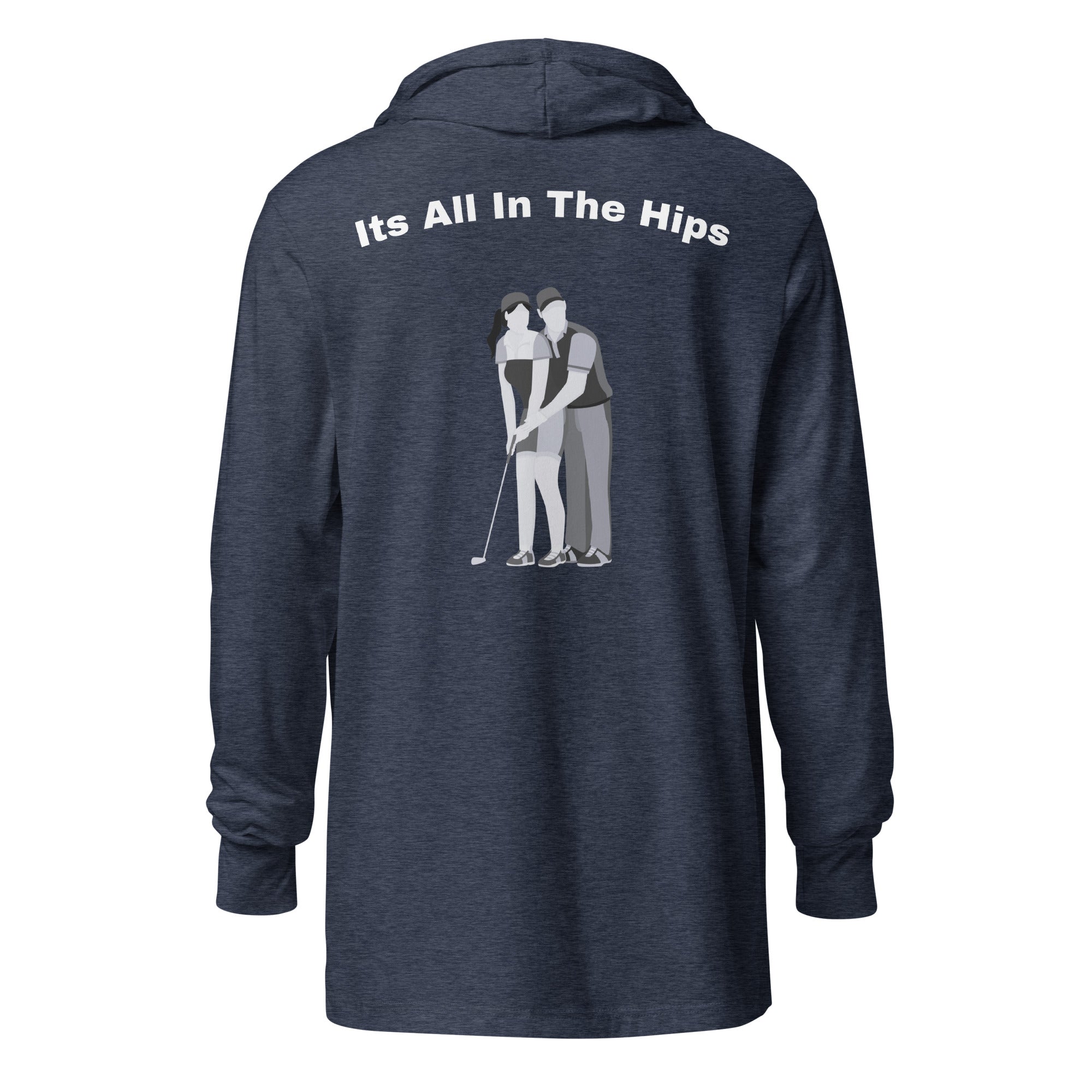 Hooded long-sleeve tee "Its all in the hips"