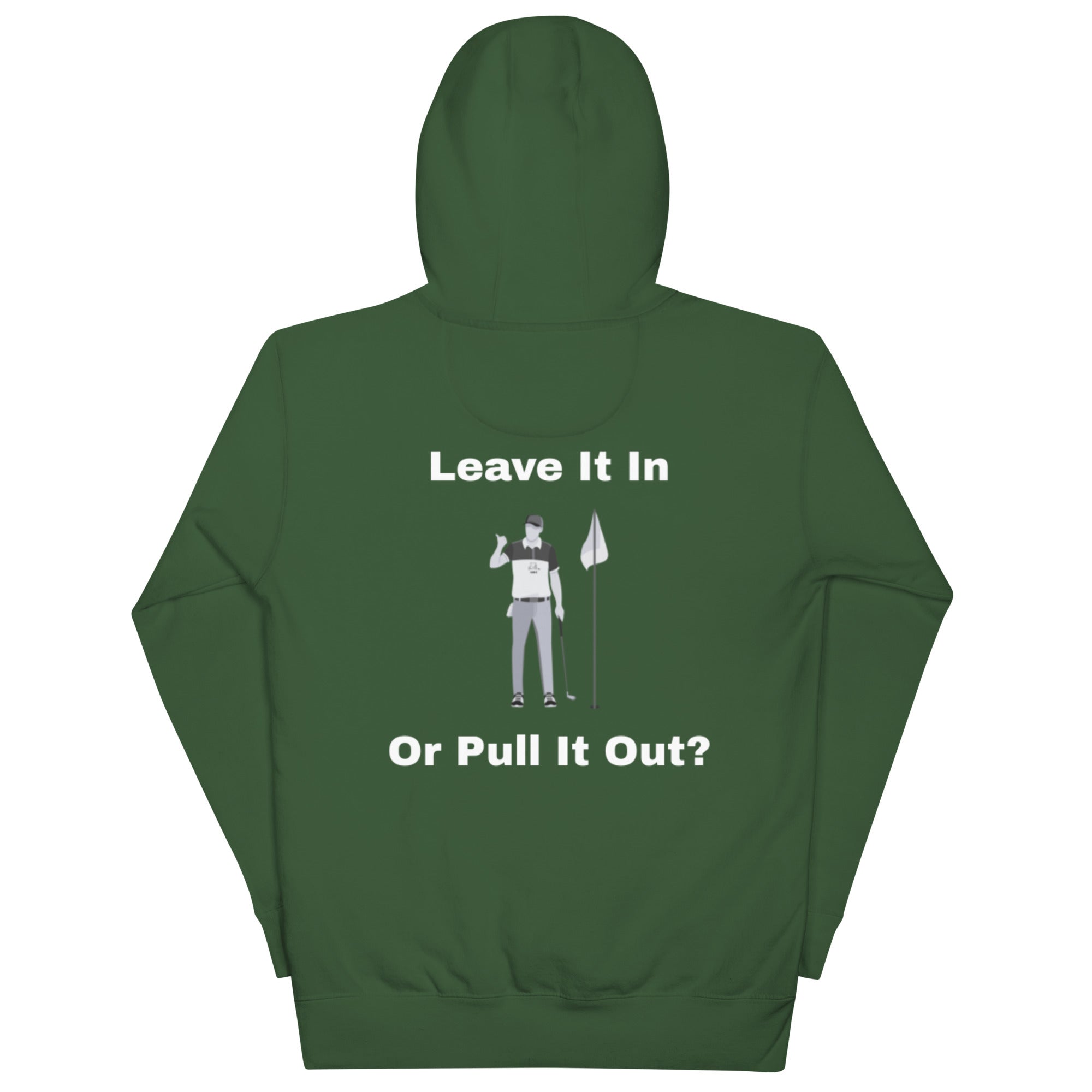 Unisex Hoodie "Leave it in or pull it out?