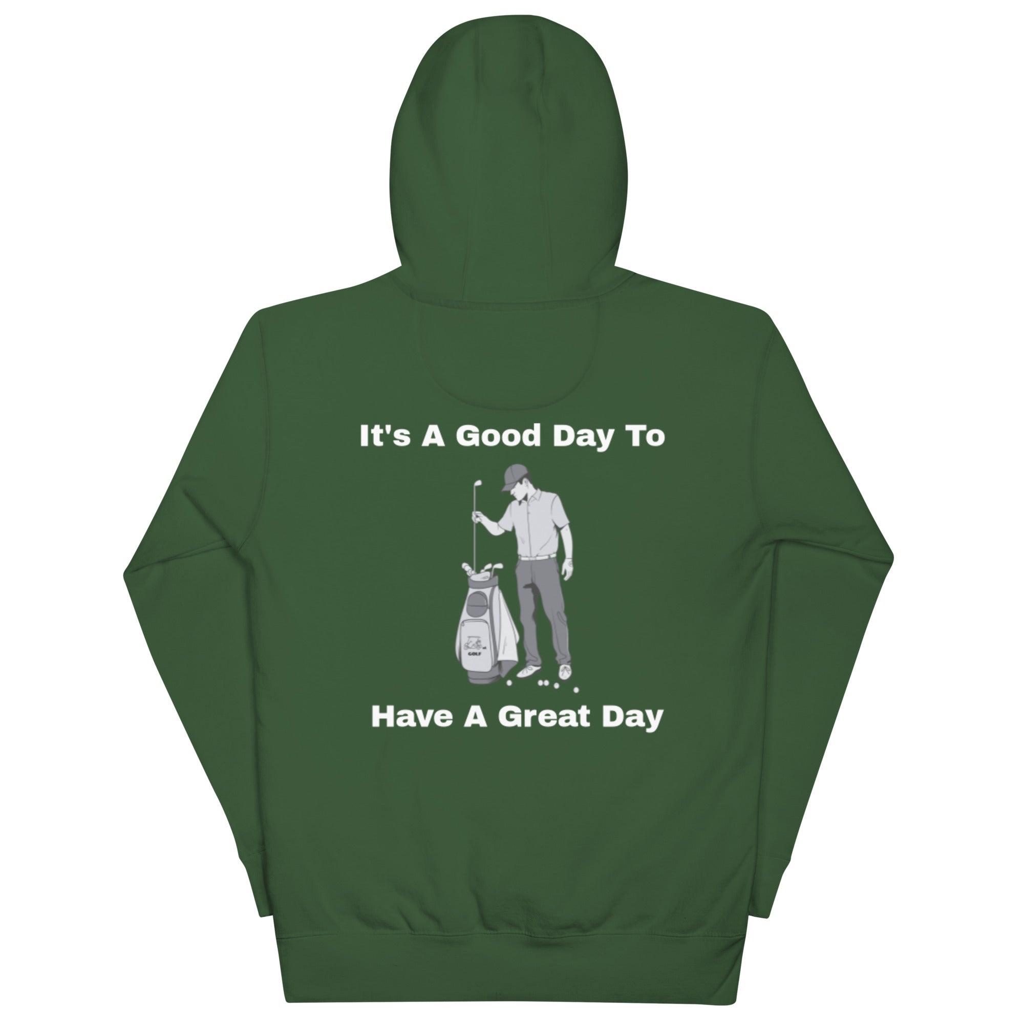 Unisex Hoodie "Its a good day to have a great day"