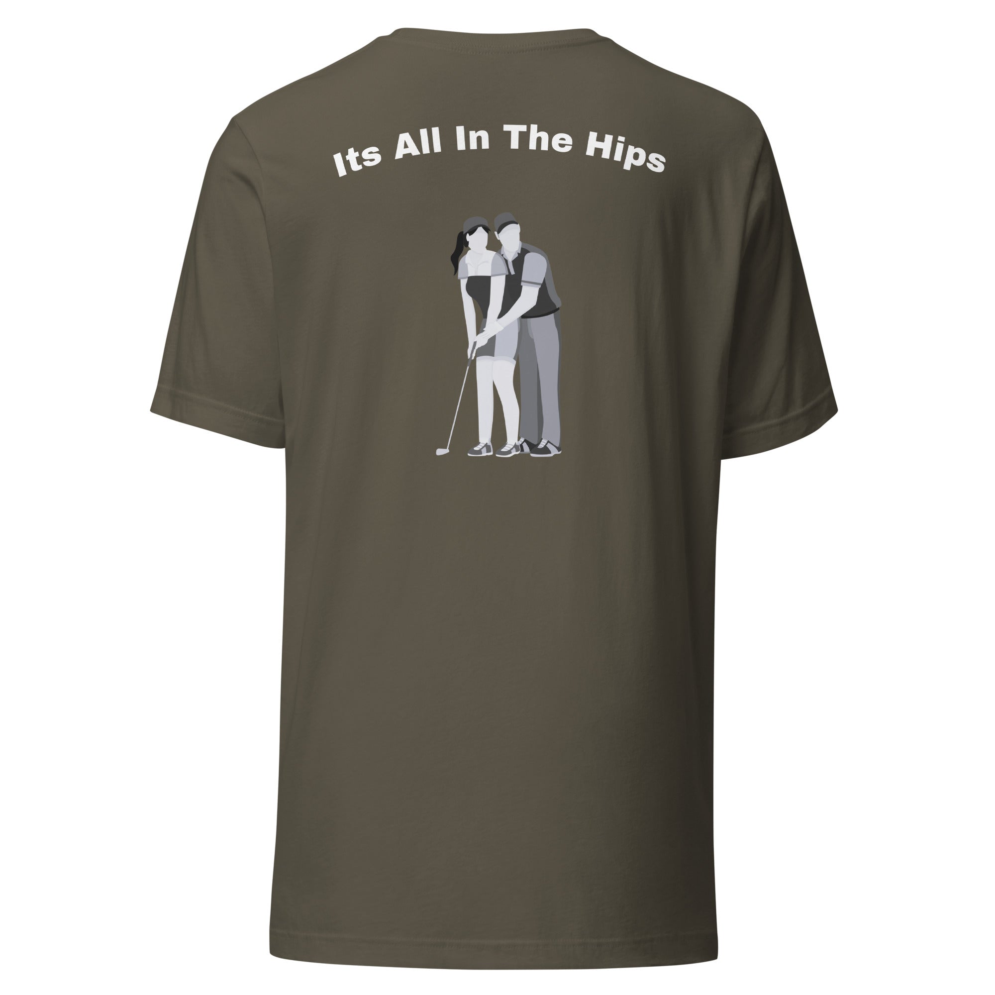 Unisex t-shirt "Its all in the hips"