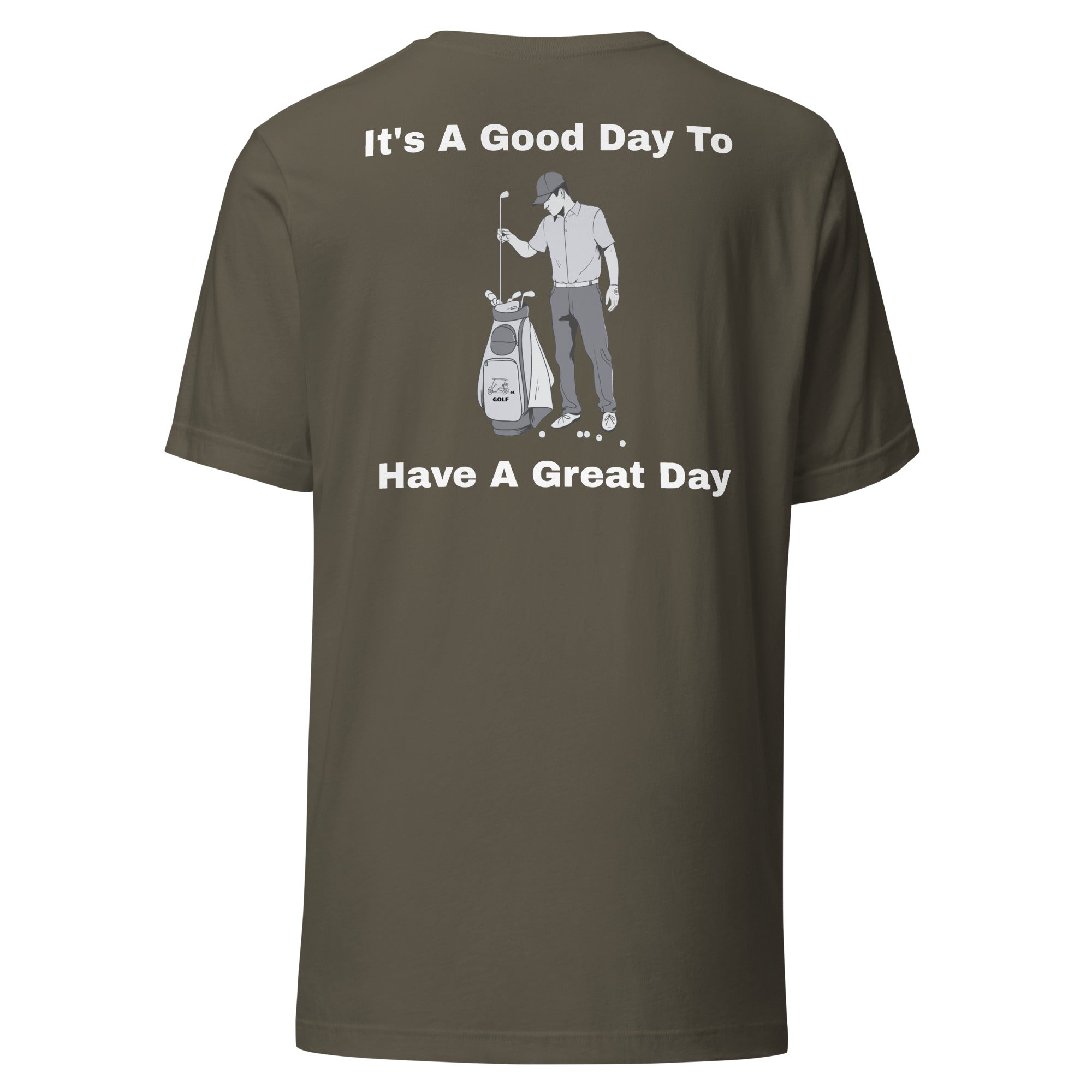 Unisex t-shirt "Its a good day to have a great day"
