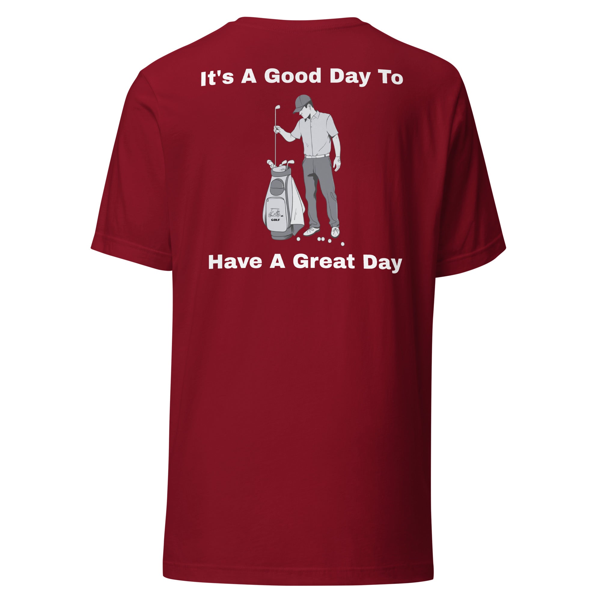 Unisex t-shirt "Its a good day to have a great day"
