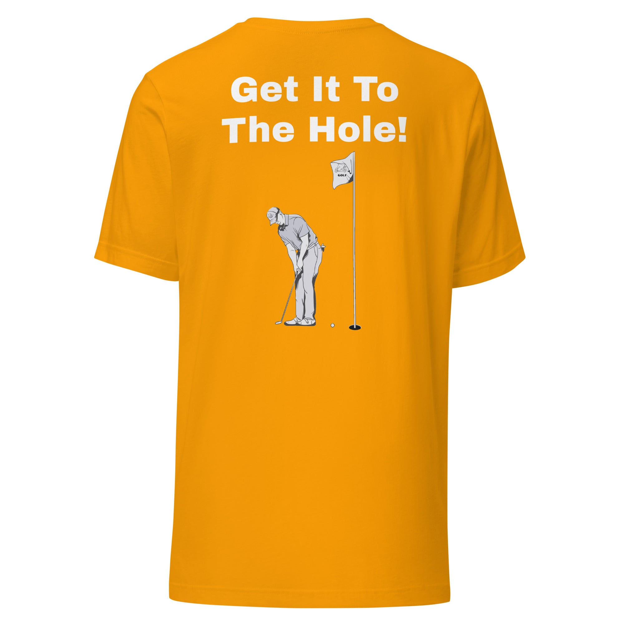 Unisex t-shirt "Get it to the hole"