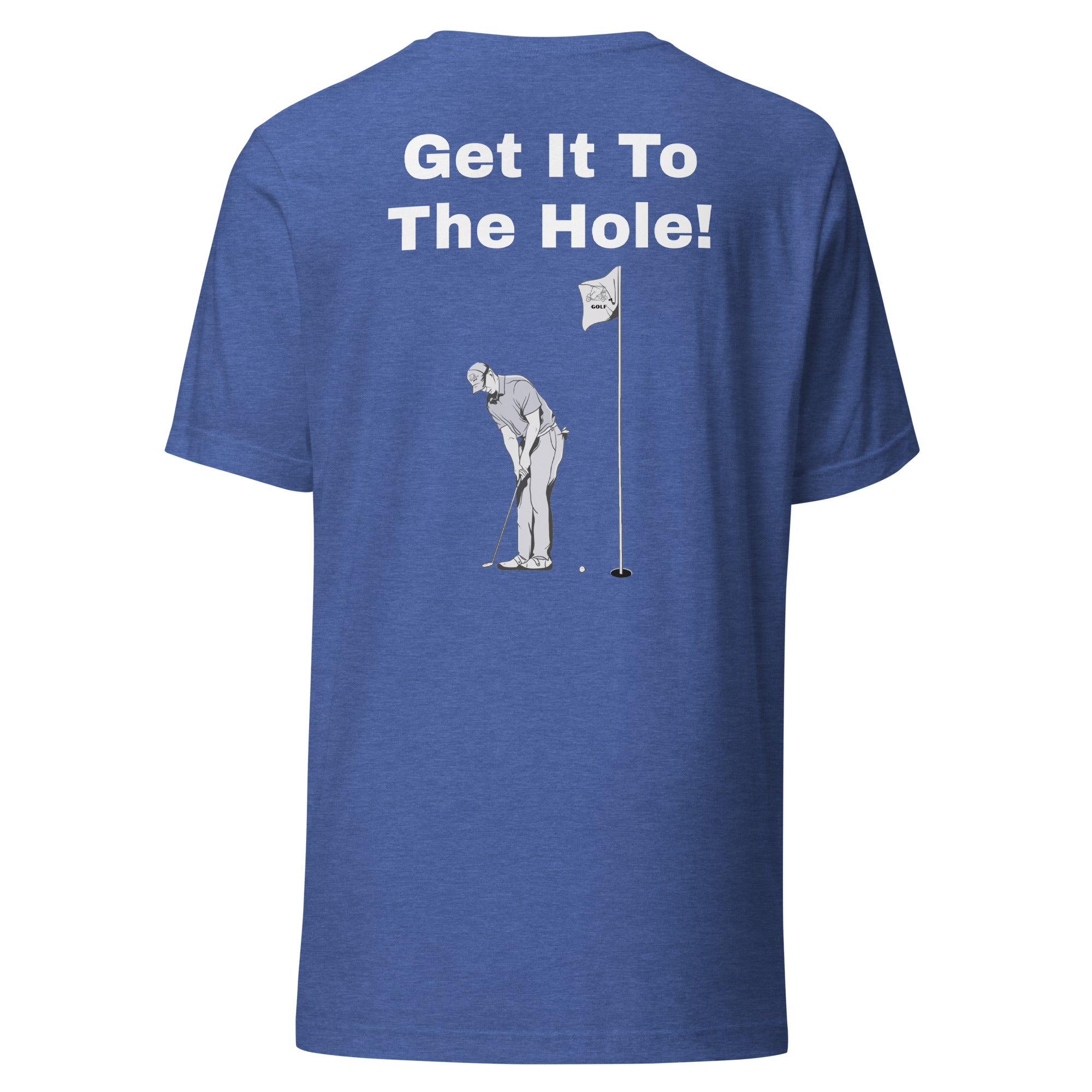 Unisex t-shirt "Get it to the hole"