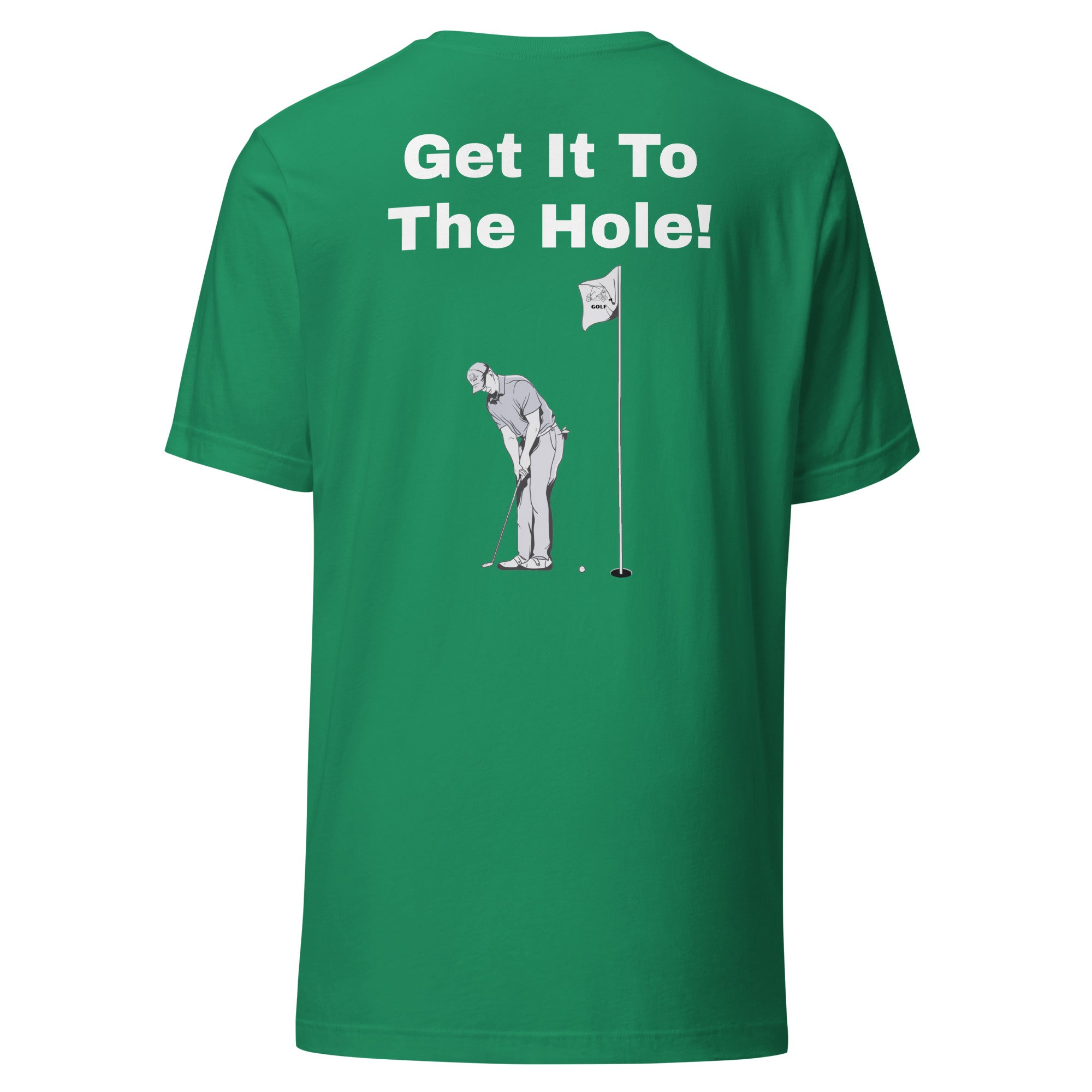 Unisex t-shirt "Get it to the hole"
