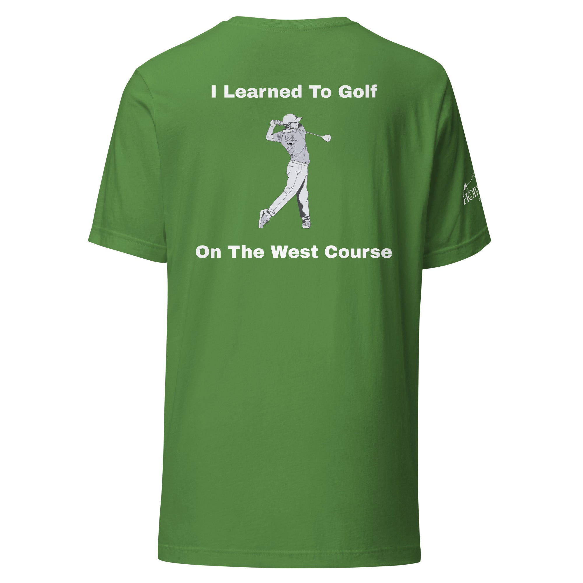 Unisex t-shirt "I learned to golf on the west course on the Back"