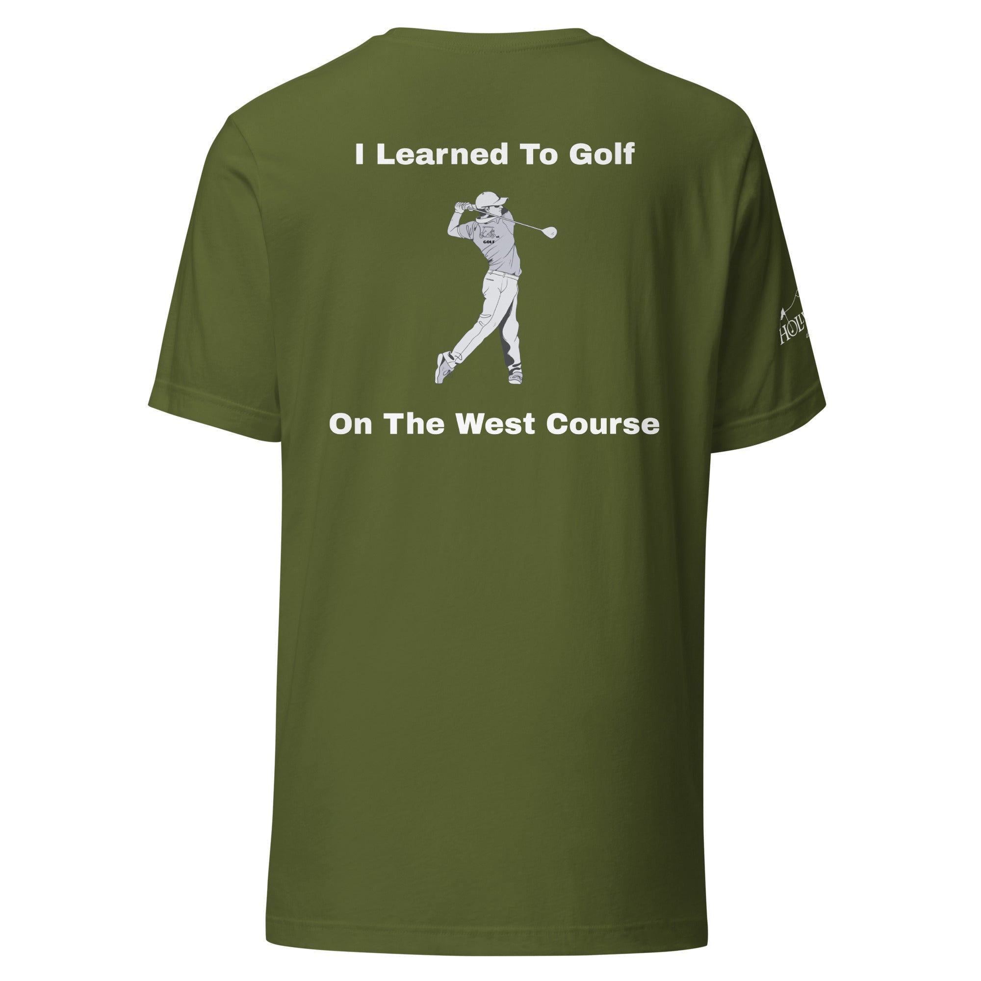 Unisex t-shirt "I learned to golf on the west course on the Back"