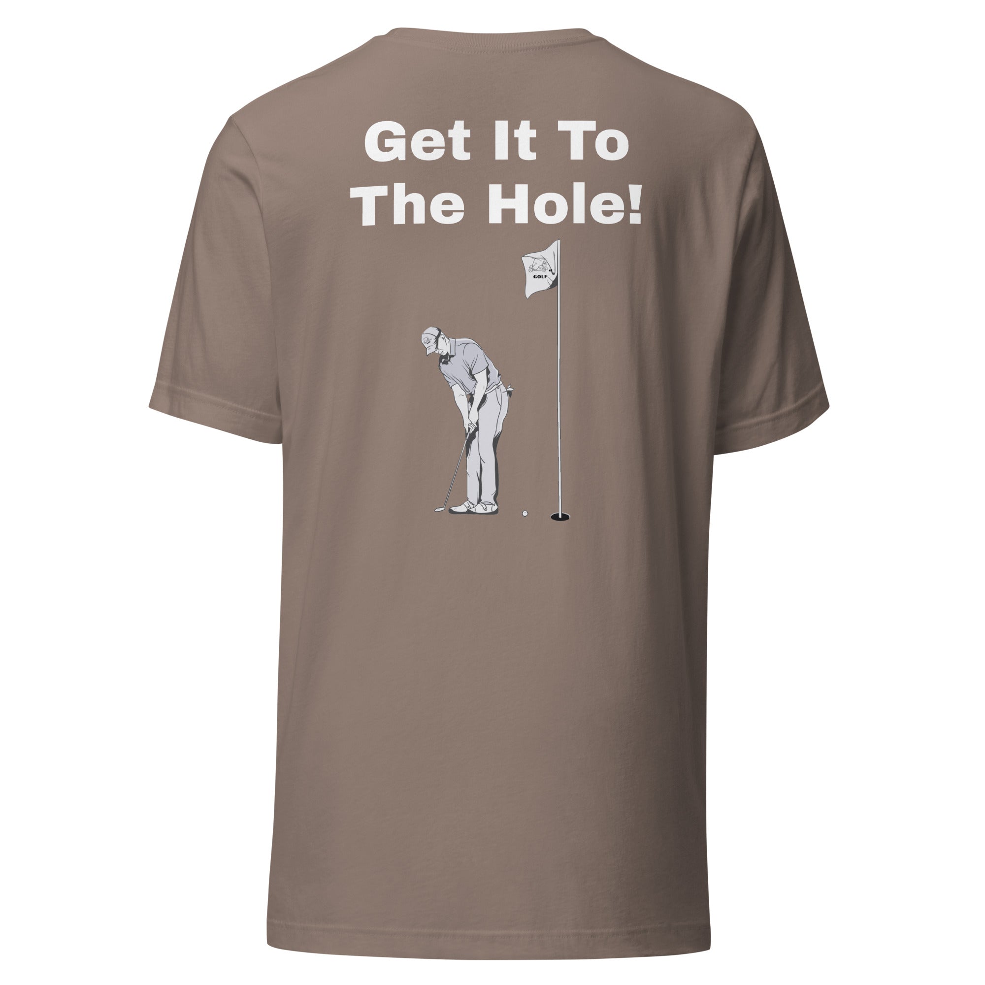 Unisex t-shirt "Get it to the hole"