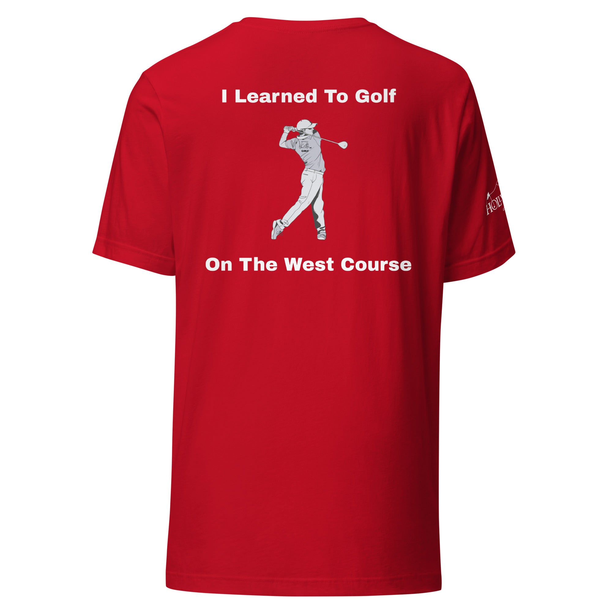 Unisex t-shirt "I learned to golf on the west course on the Back"