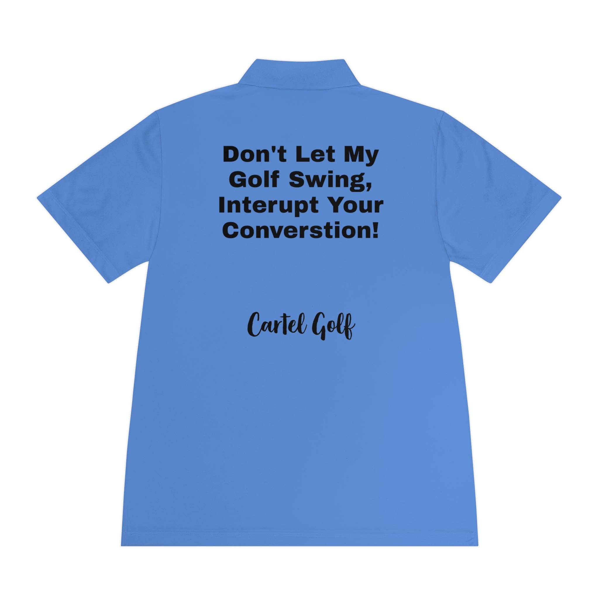 Men's Sport Polo Shirt "Don't Let My Golf Swing"