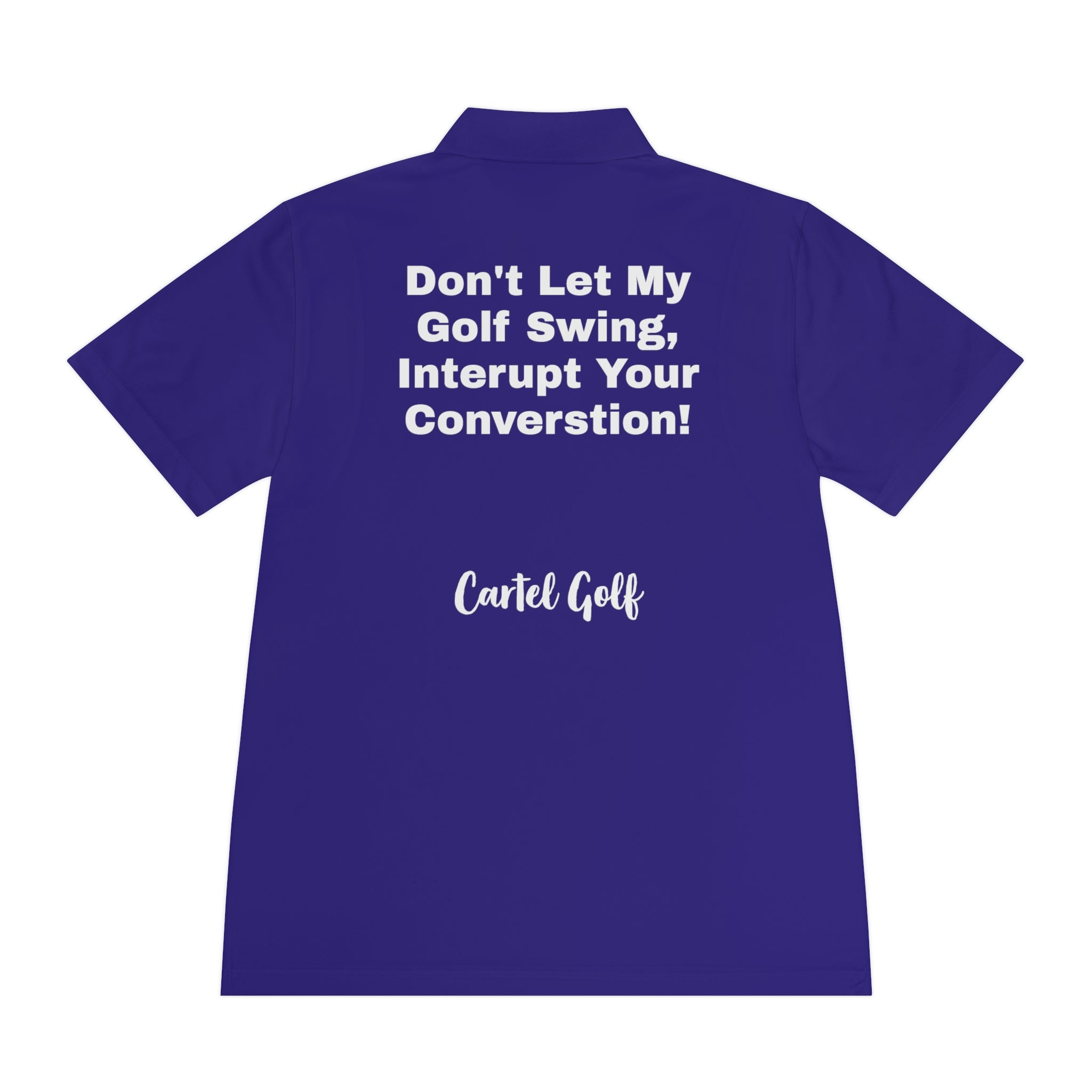 Men's Sport Polo Shirt "Don't Let My Golf Swing"