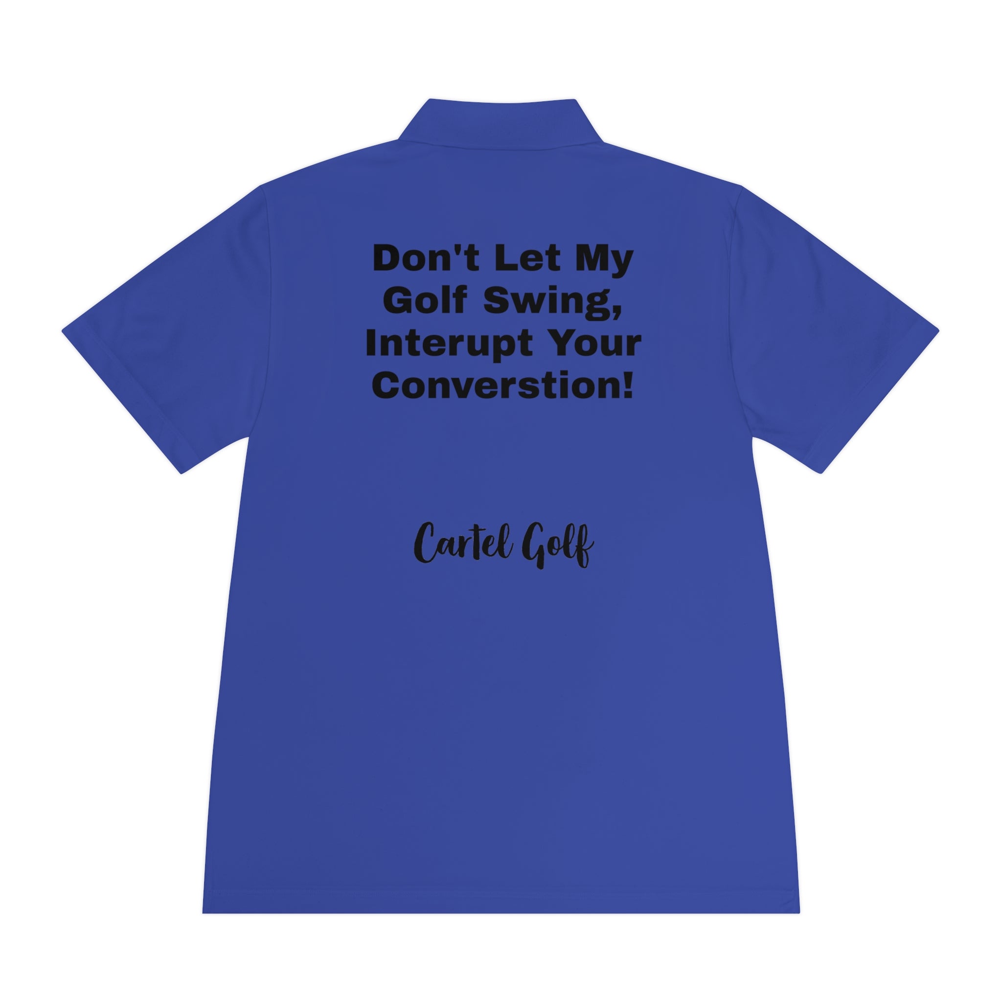 Men's Sport Polo Shirt "Don't Let My Golf Swing"