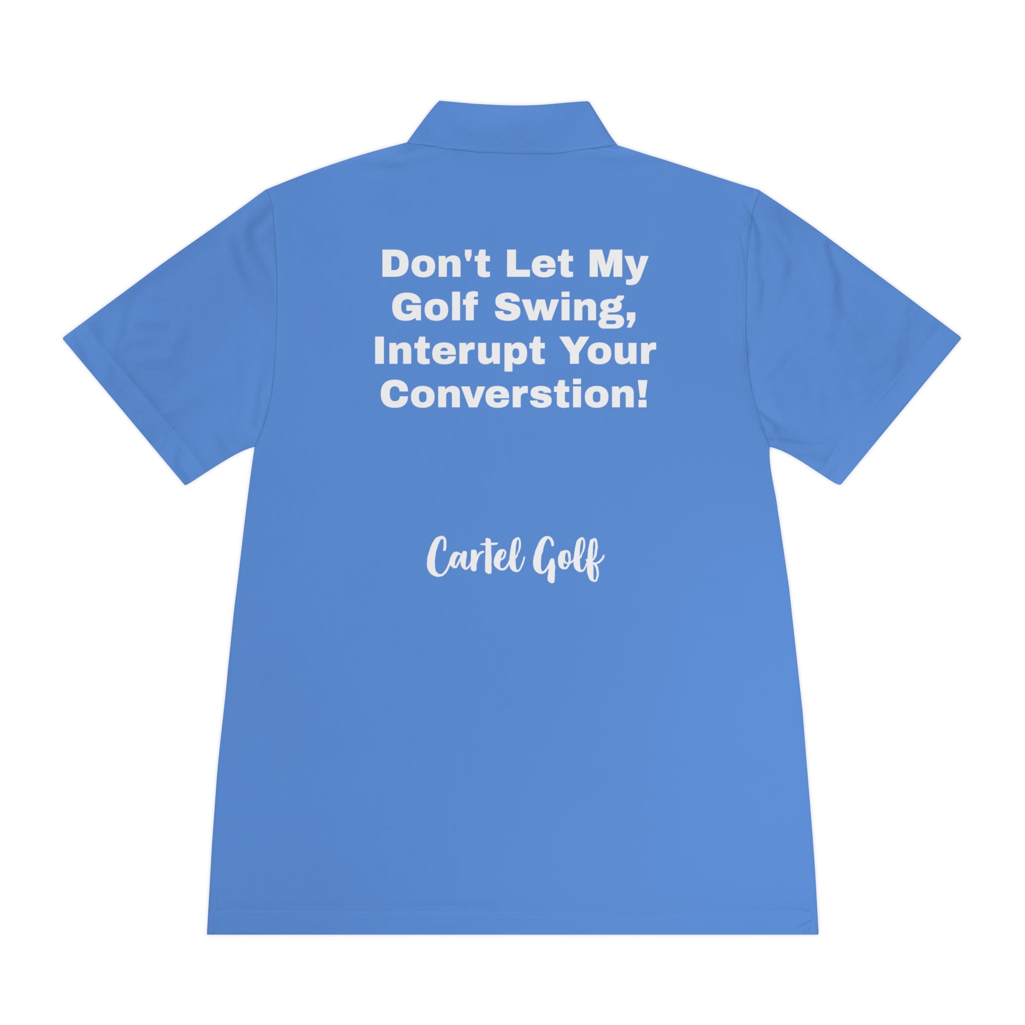 Men's Sport Polo Shirt "Don't Let My Golf Swing"