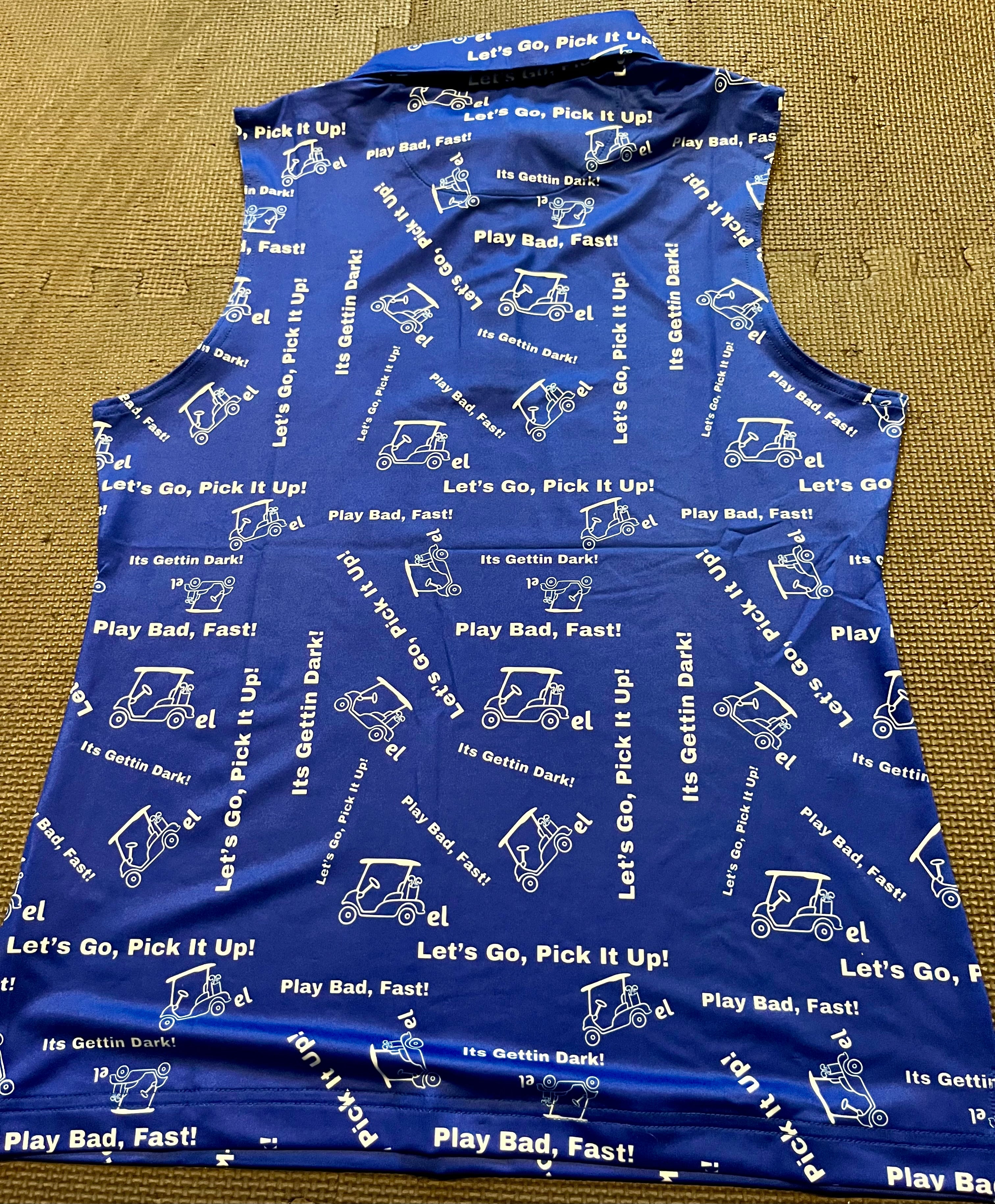 Play Bad,Fast/Its Gettin Dark/Let's Go Pick it up Blue Sleeveless Women's Polo