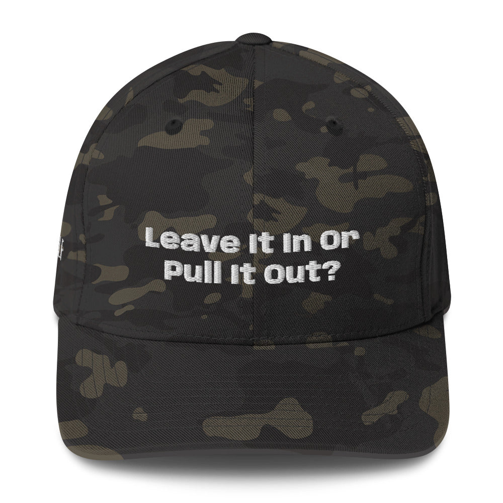 Structured Twill Cap “Leave it in or pull it Out?”