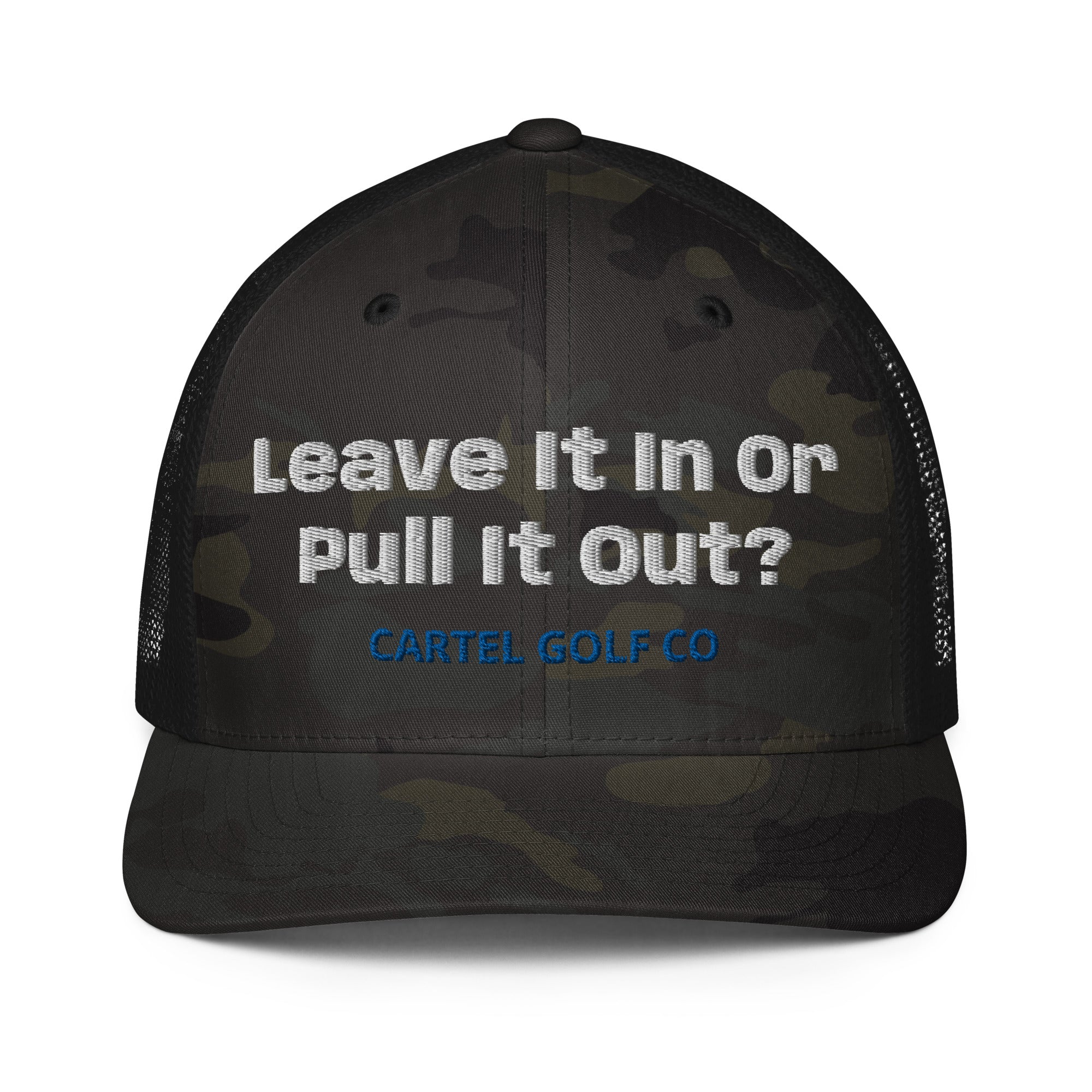 Closed-back trucker cap "Leave it in or pull it Out"