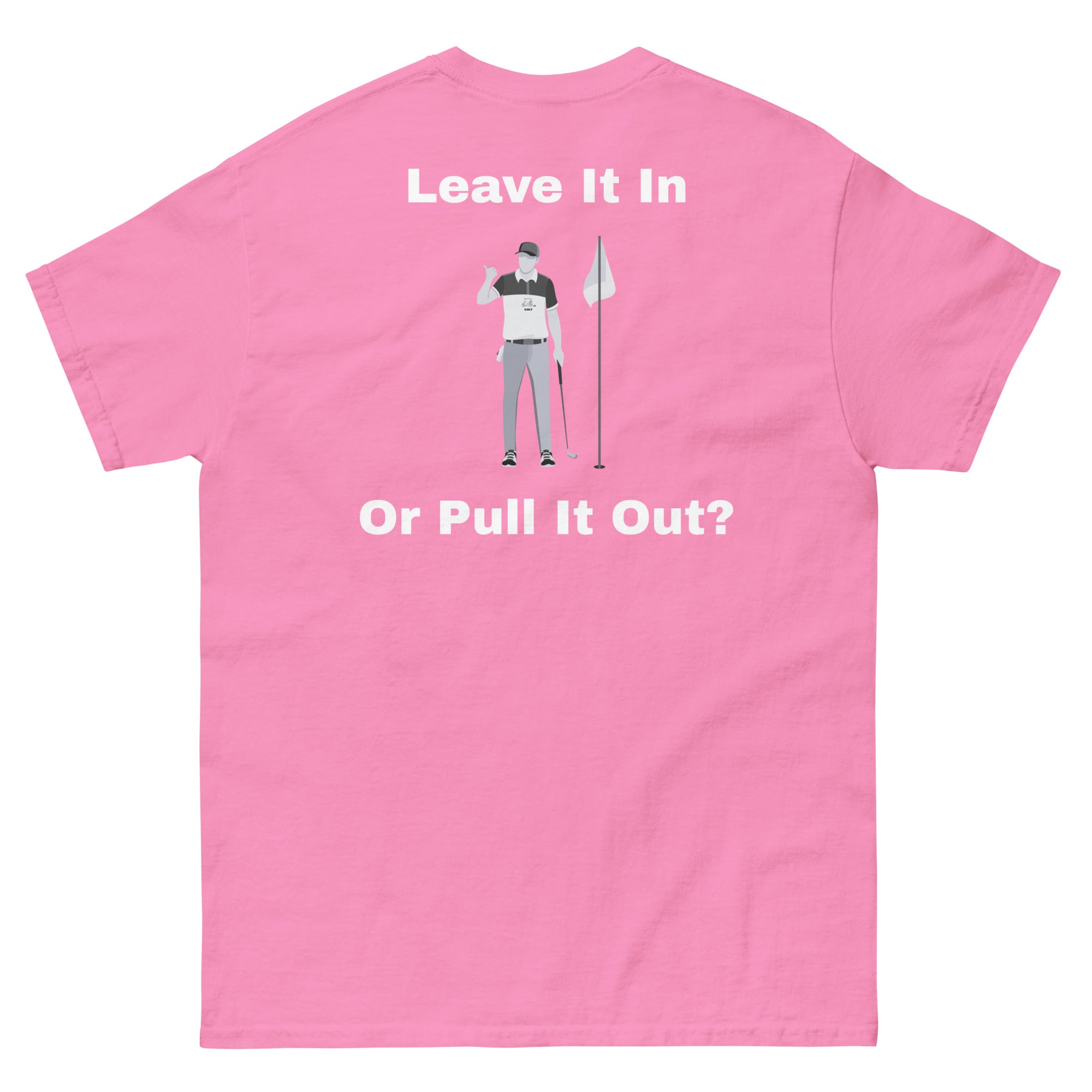 Men's classic tee "Leave it in or take it out?"