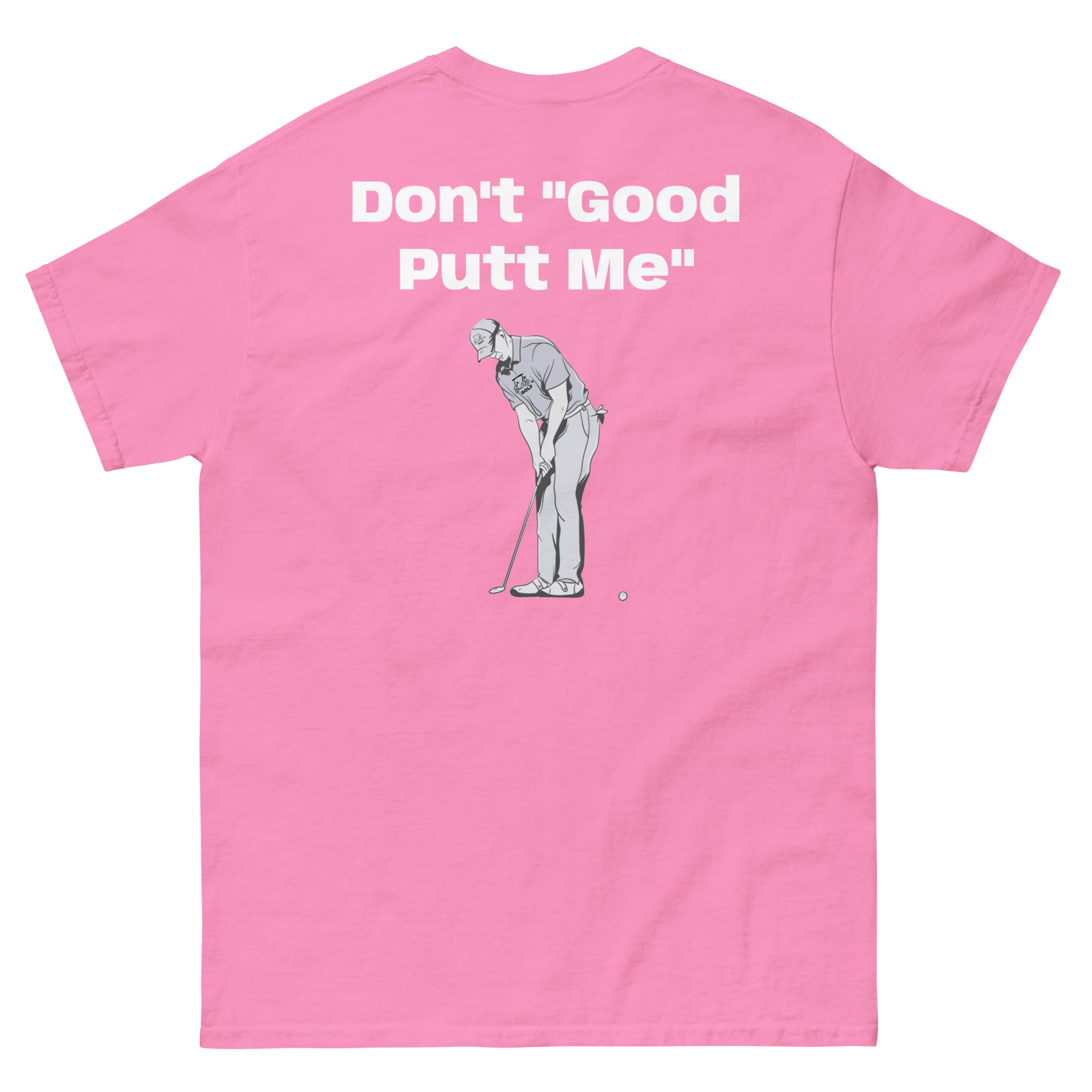 Men's classic tee "Don't Good Putt Me"