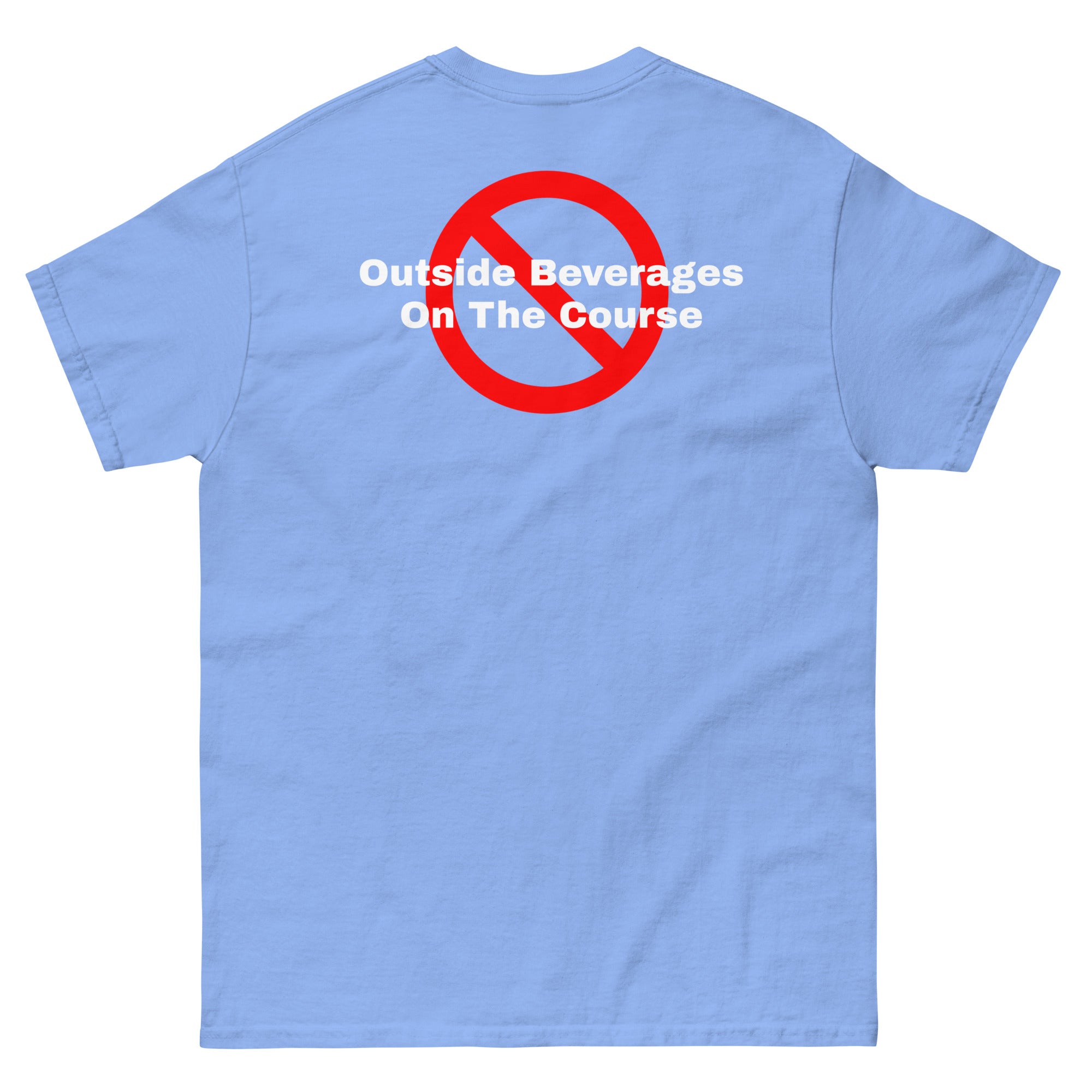 Men's classic tee "No outside beverages on the course"