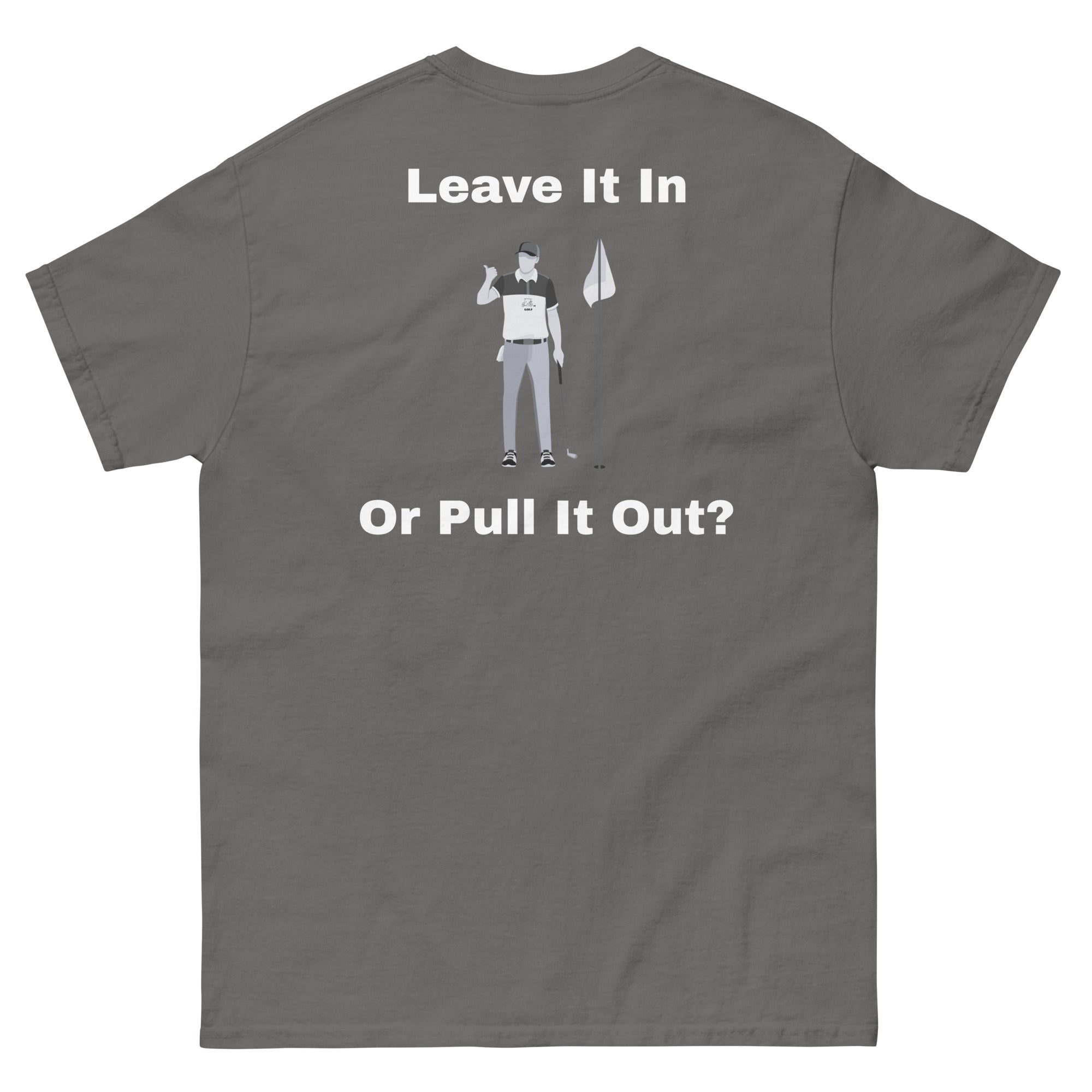 Men's classic tee "Leave it in or take it out?"