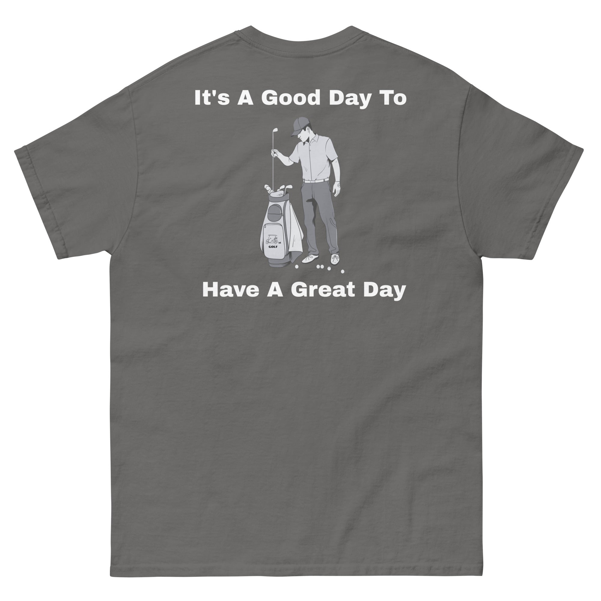 Men's classic tee "Its a good day to have a great day"