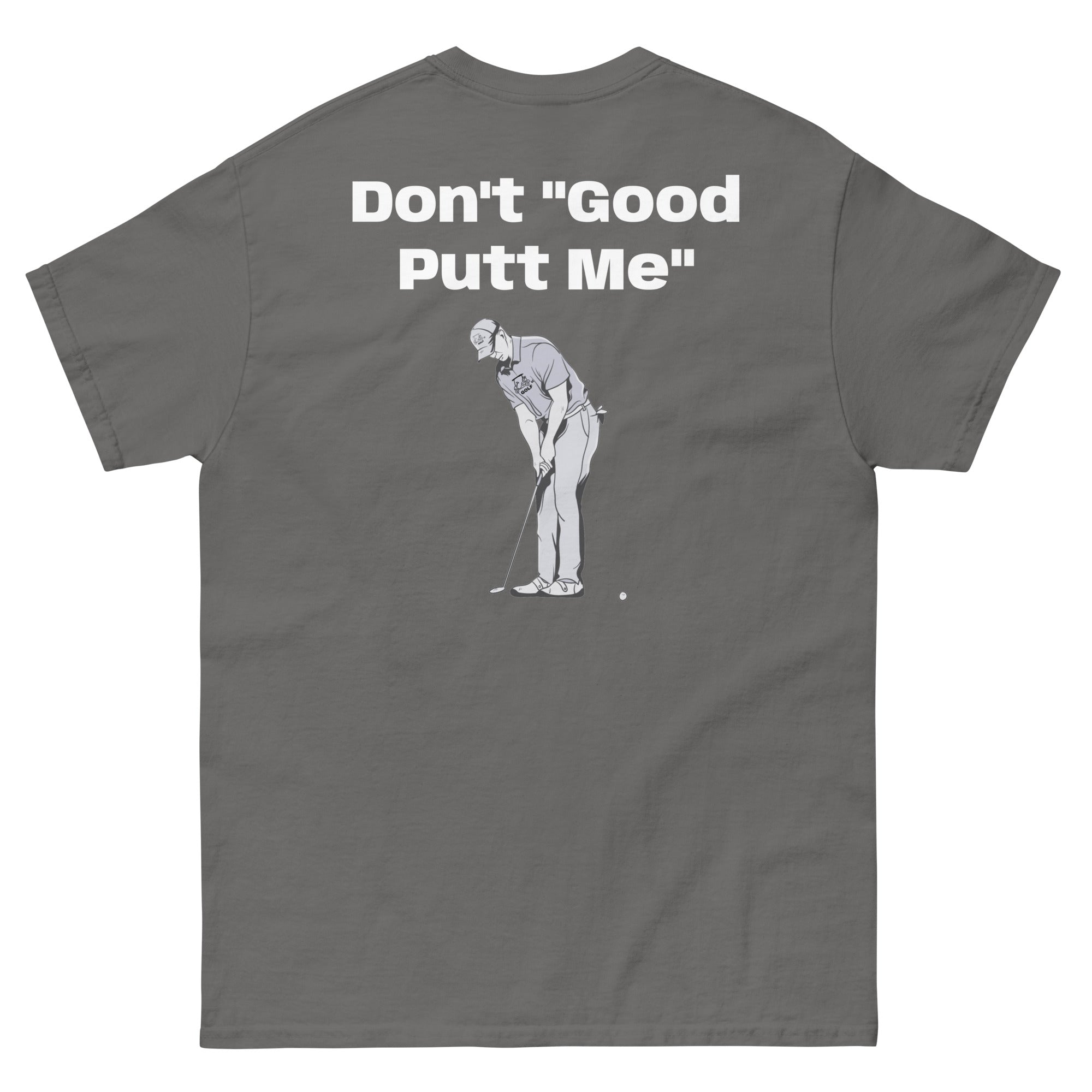 Men's classic tee "Don't Good Putt Me"