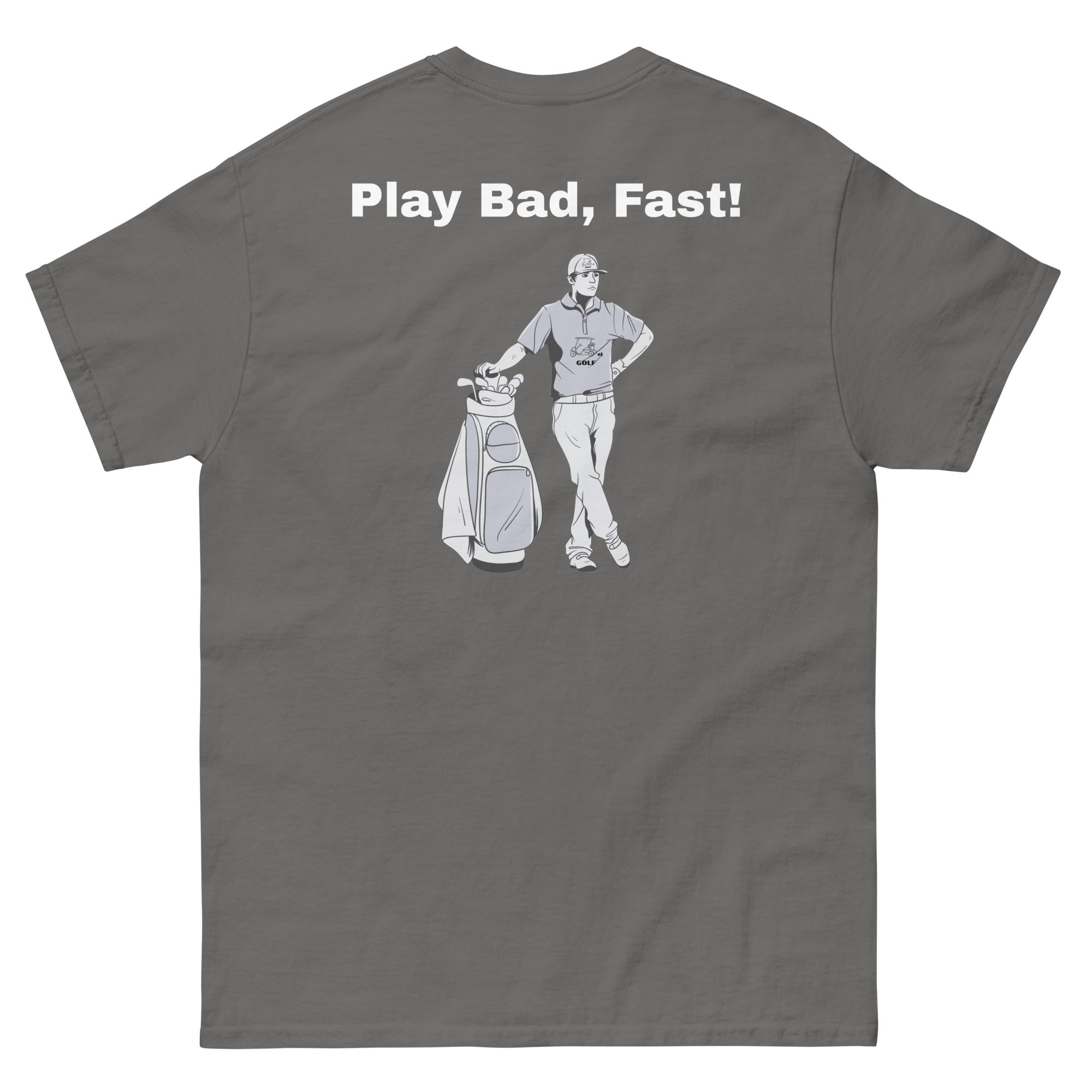 Men's classic tee "Play Bad, Fast!"