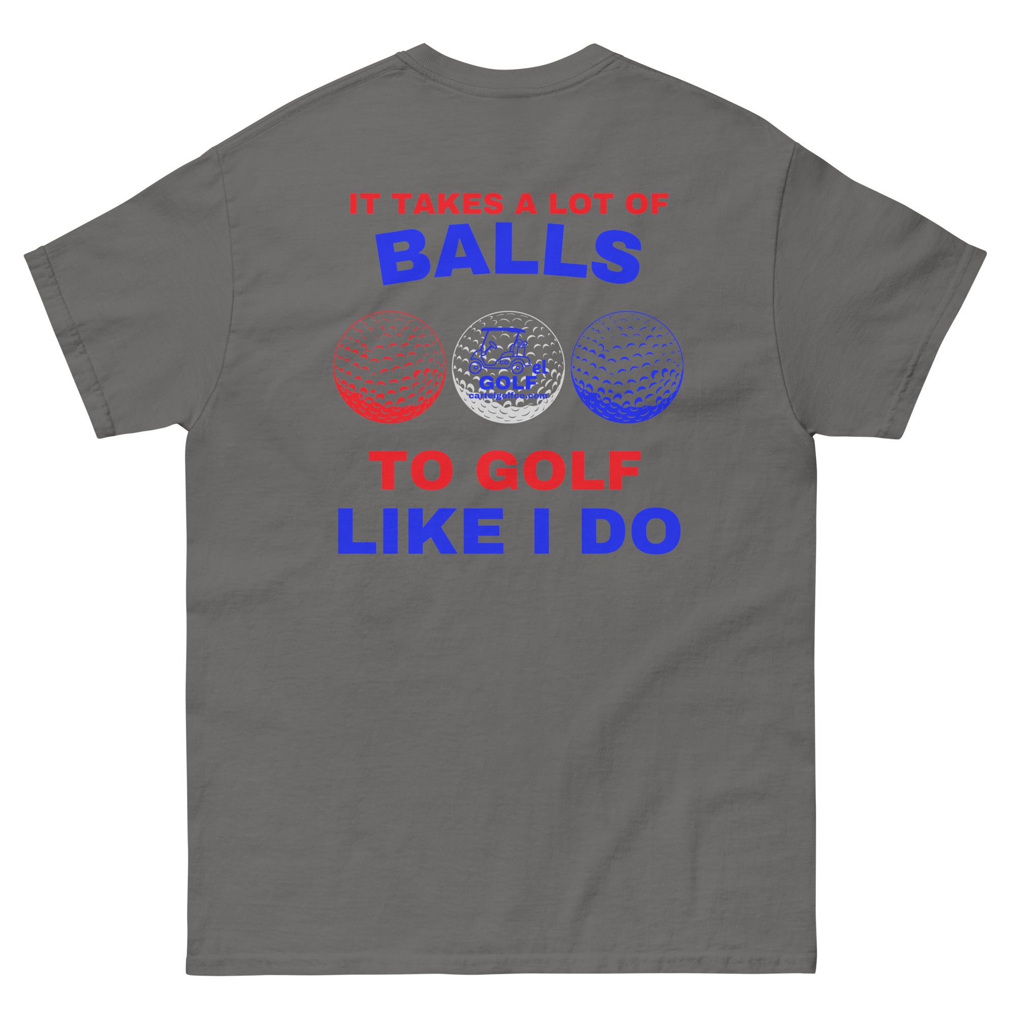 Men's classic tee "It Takes A Lot Of Balls"