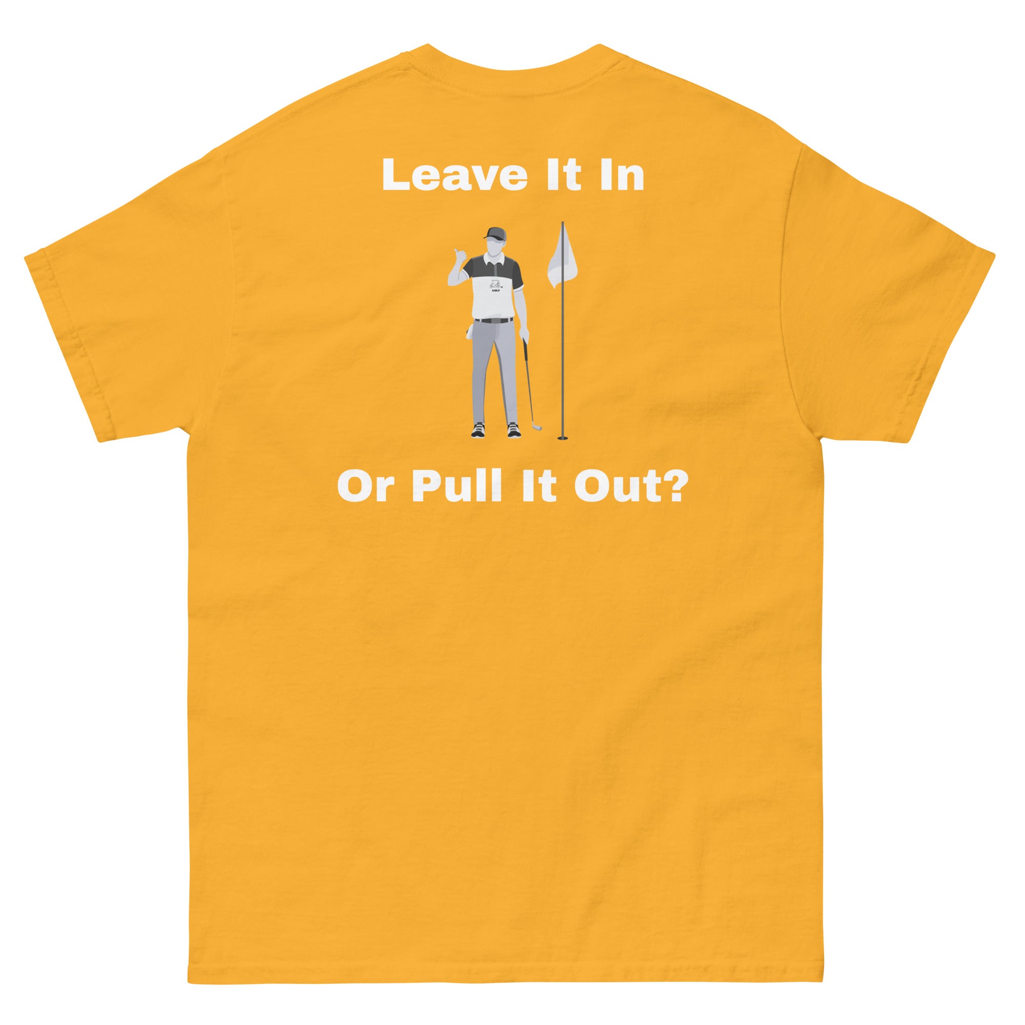 Men's classic tee "Leave it in or take it out?"