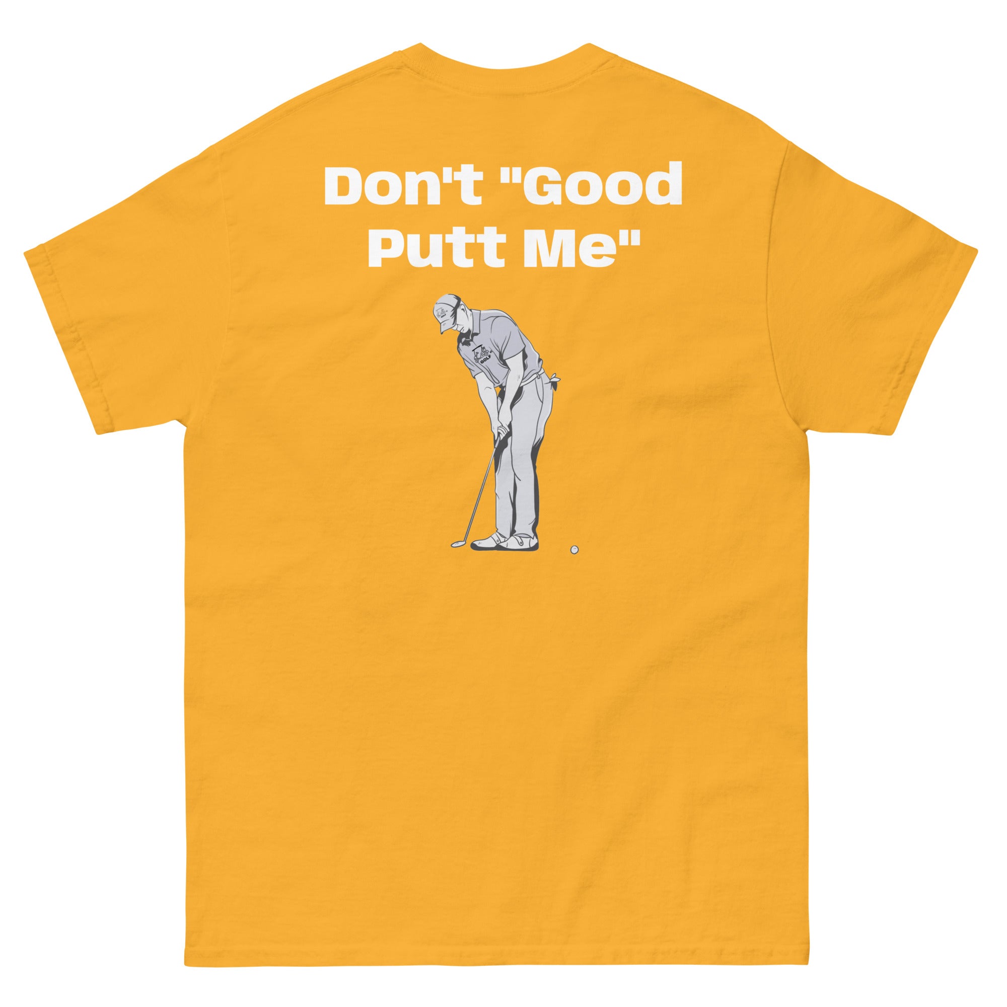 Men's classic tee "Don't Good Putt Me"