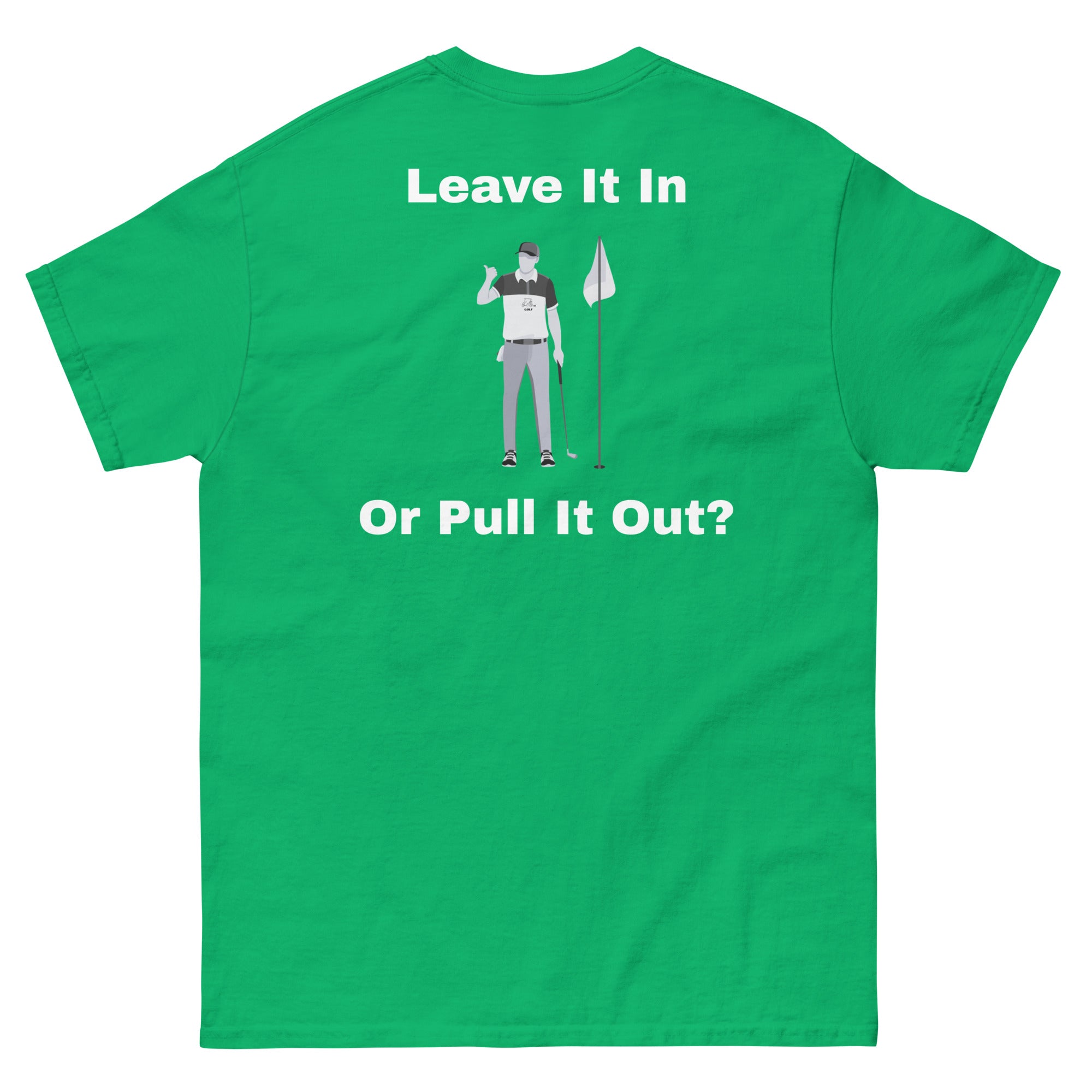 Men's classic tee "Leave it in or take it out?"