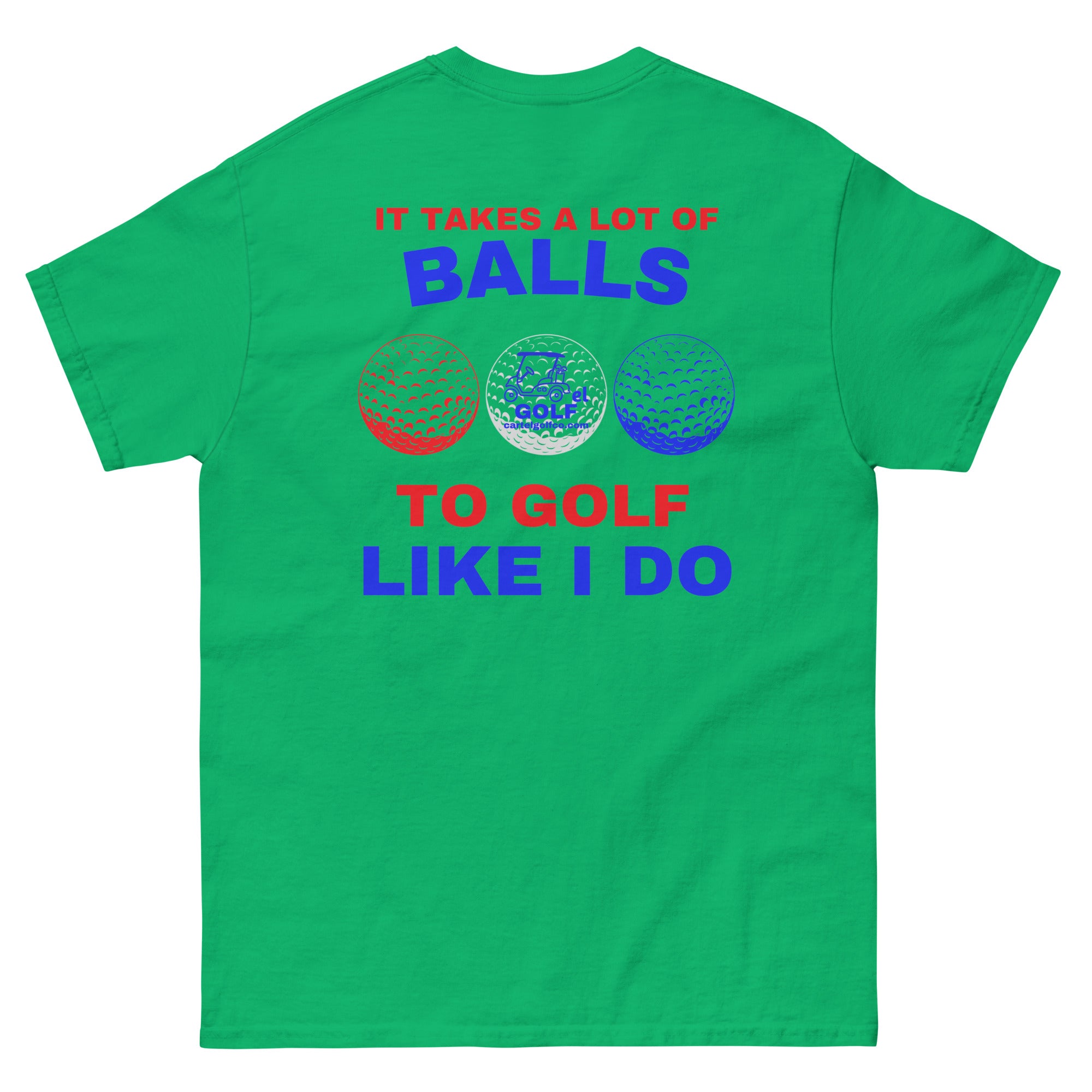 Men's classic tee "It Takes A Lot Of Balls"