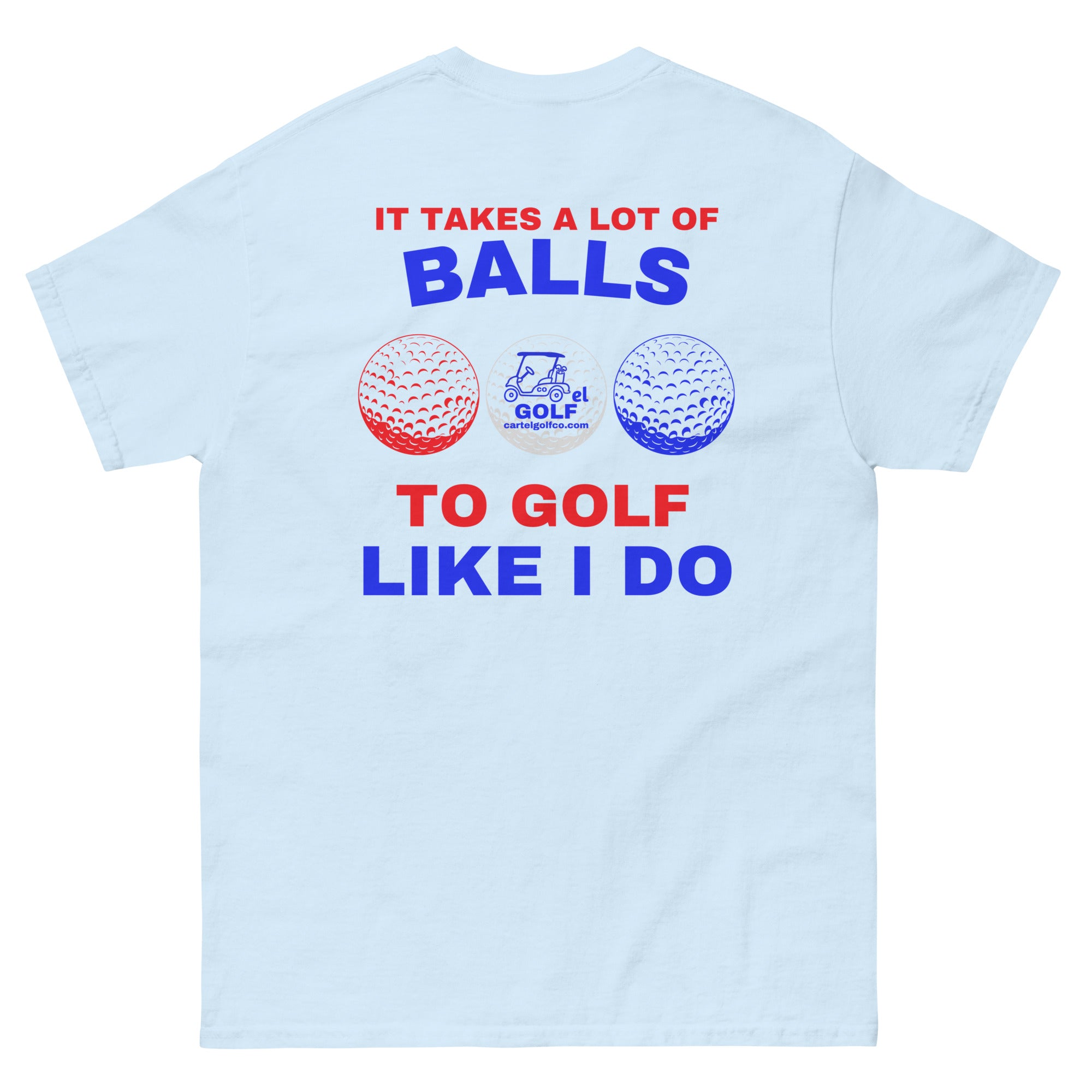 Men's classic tee "It Takes A Lot Of Balls"