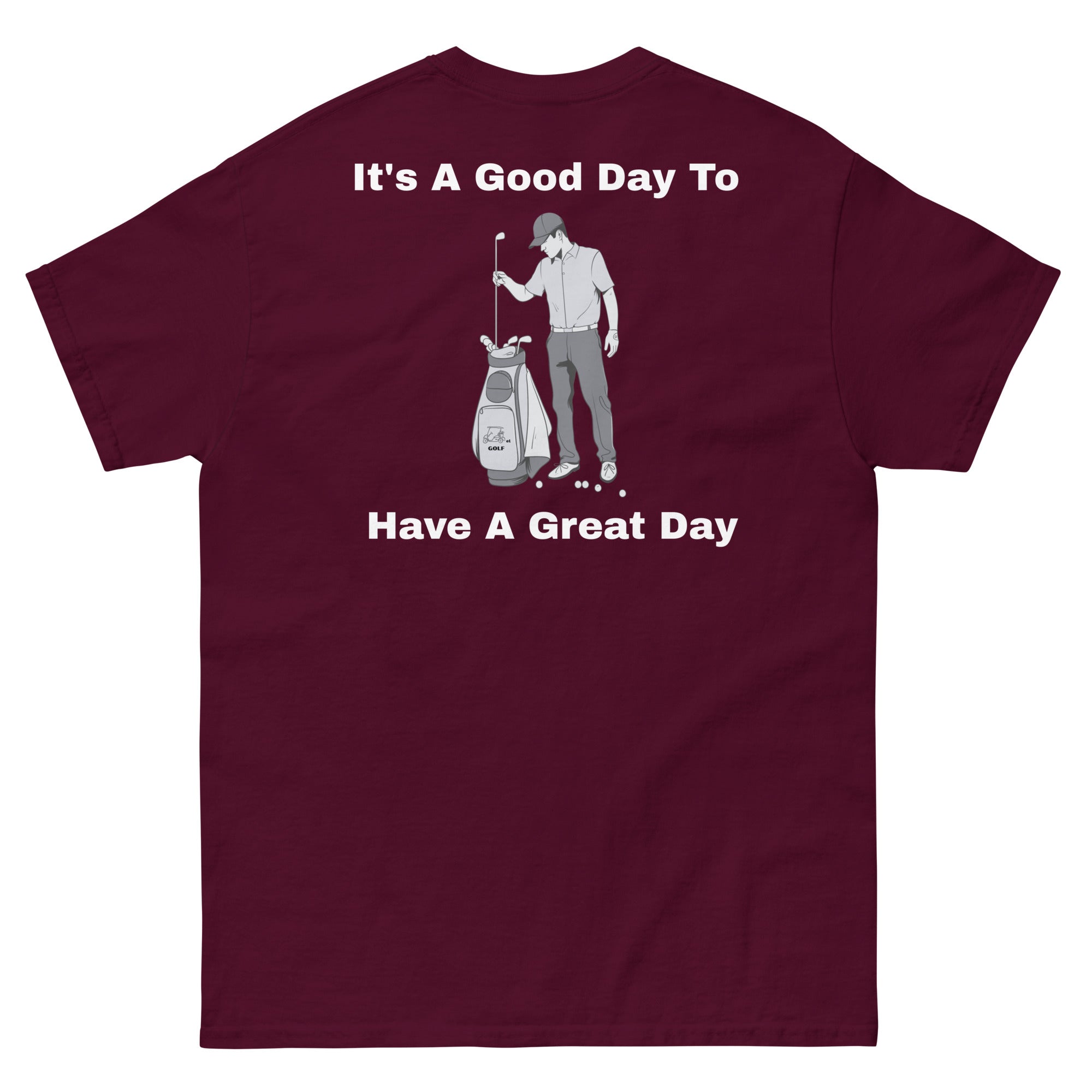 Men's classic tee "Its a good day to have a great day"