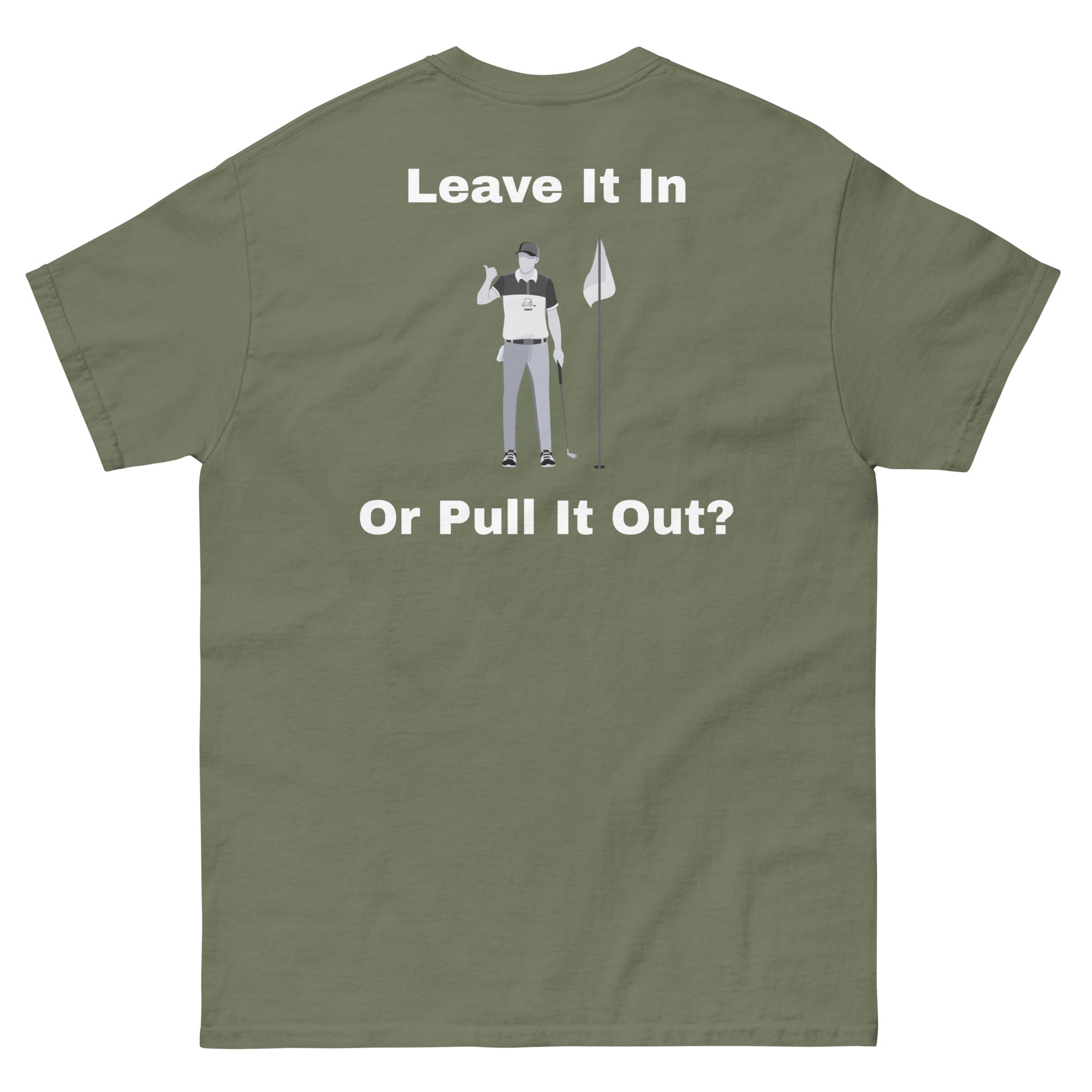 Men's classic tee "Leave it in or take it out?"