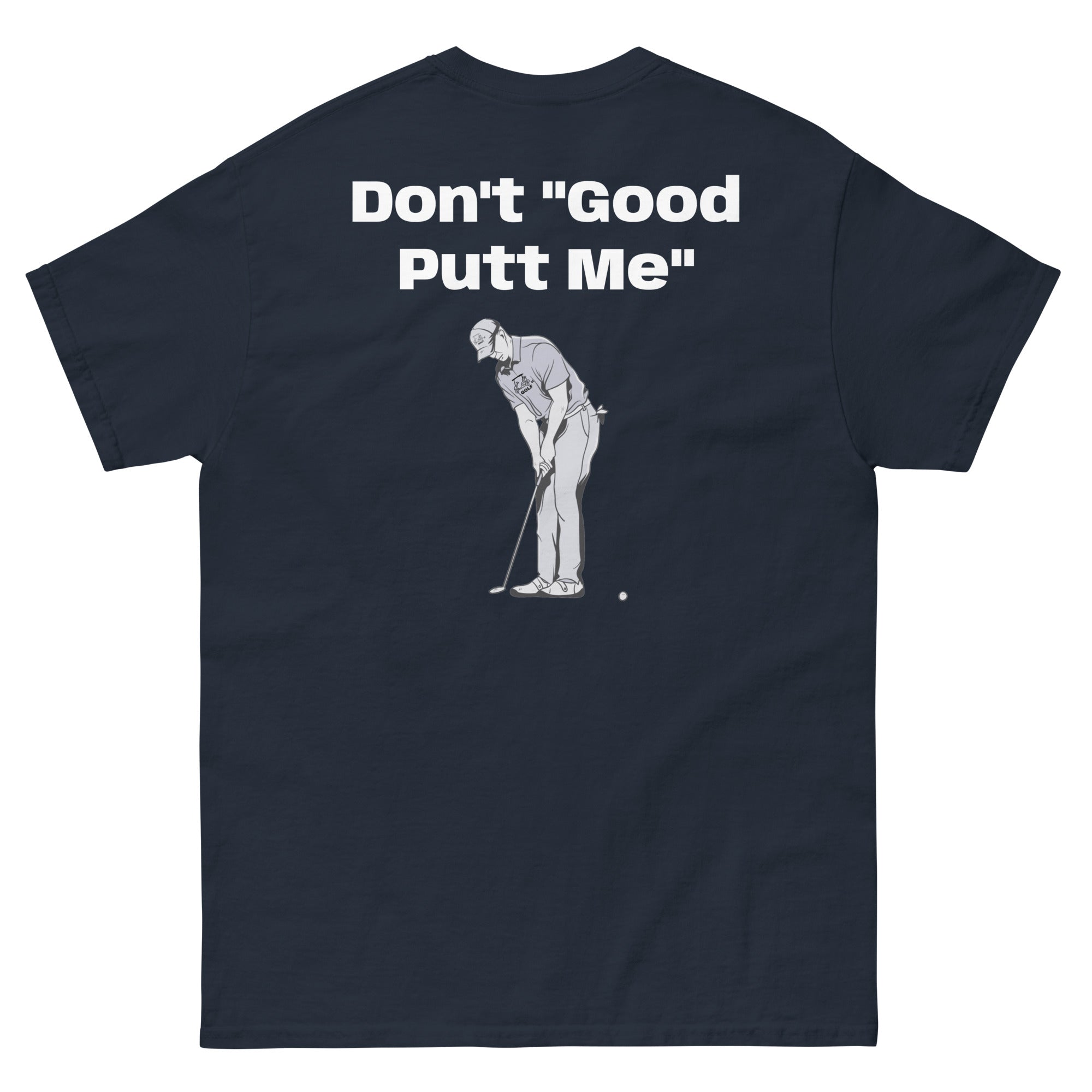 Men's classic tee "Don't Good Putt Me"