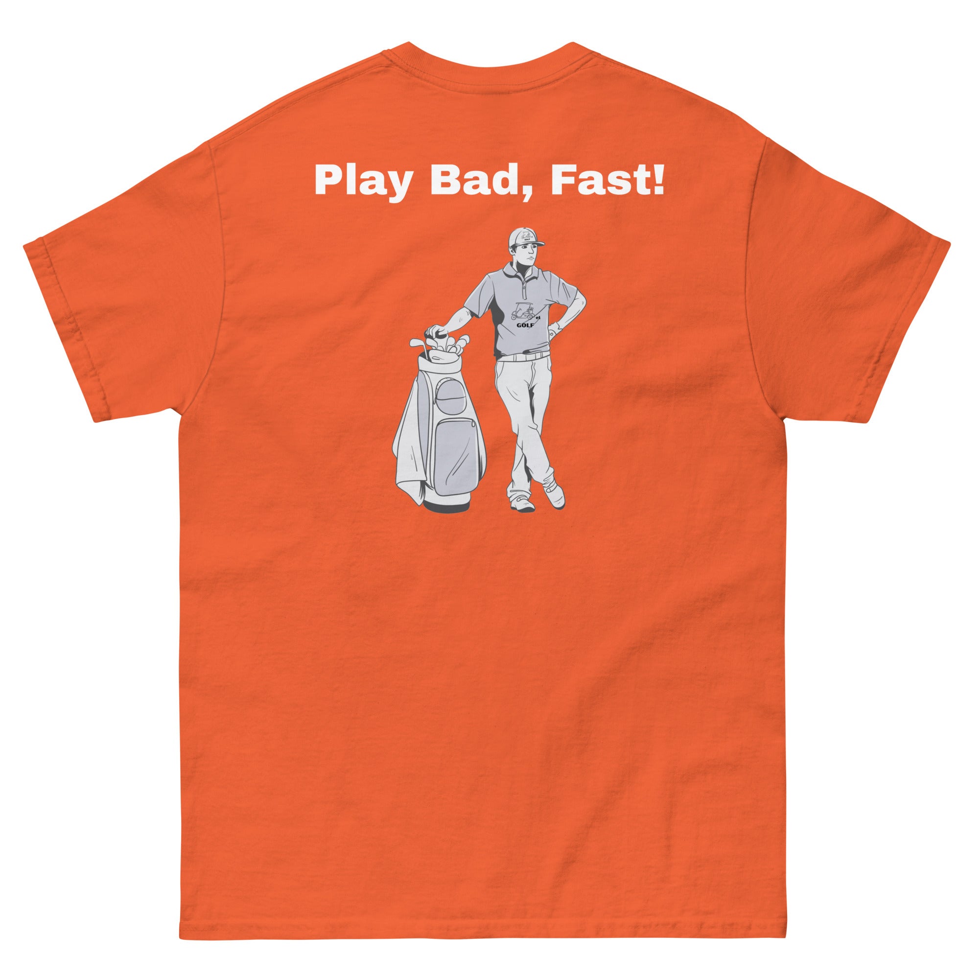 Men's classic tee "Play Bad, Fast!"