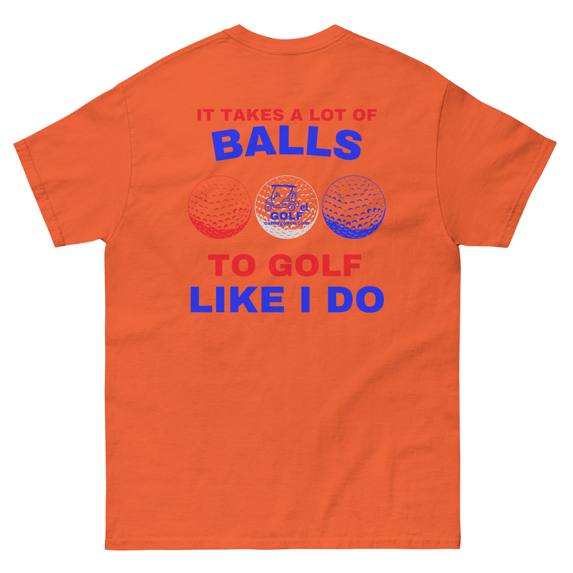 Men's classic tee "It Takes A Lot Of Balls"