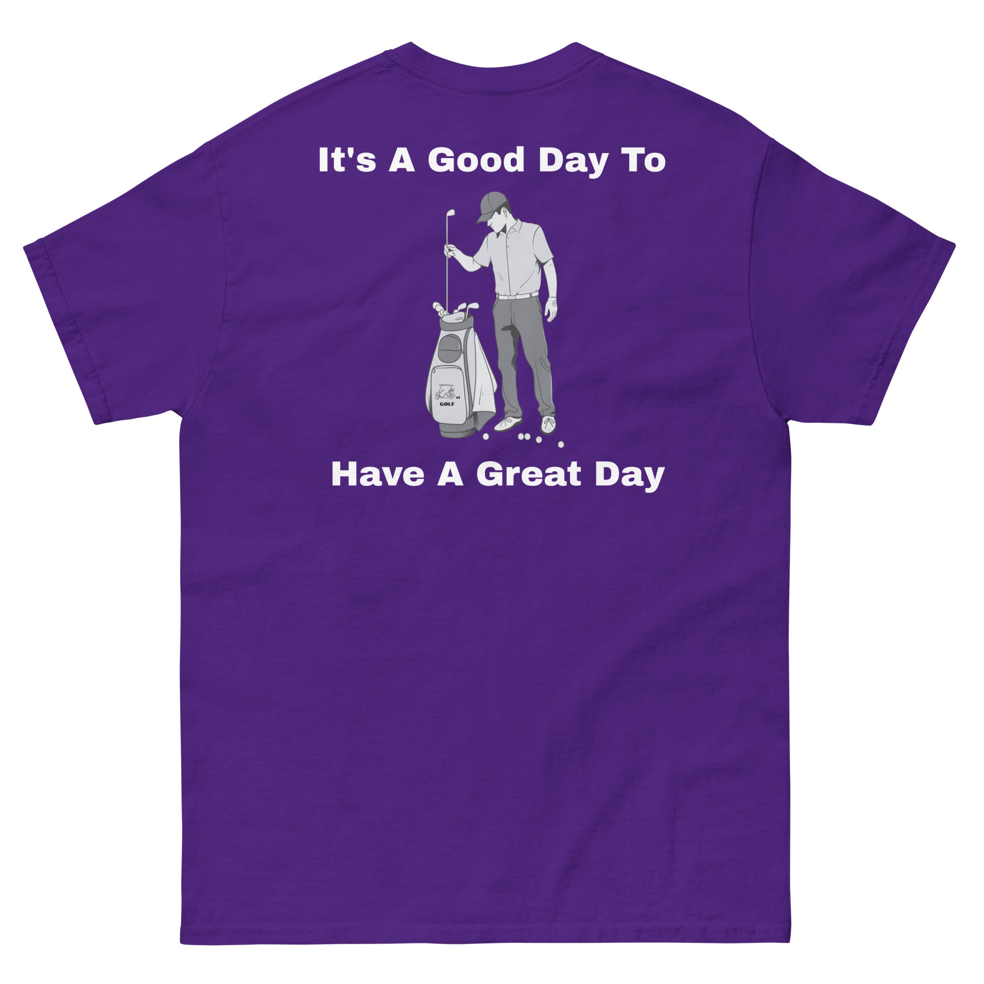 Men's classic tee "Its a good day to have a great day"