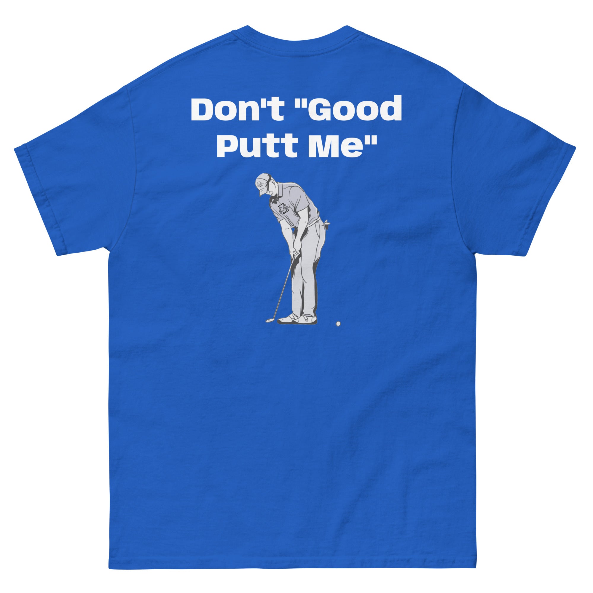 Men's classic tee "Don't Good Putt Me"