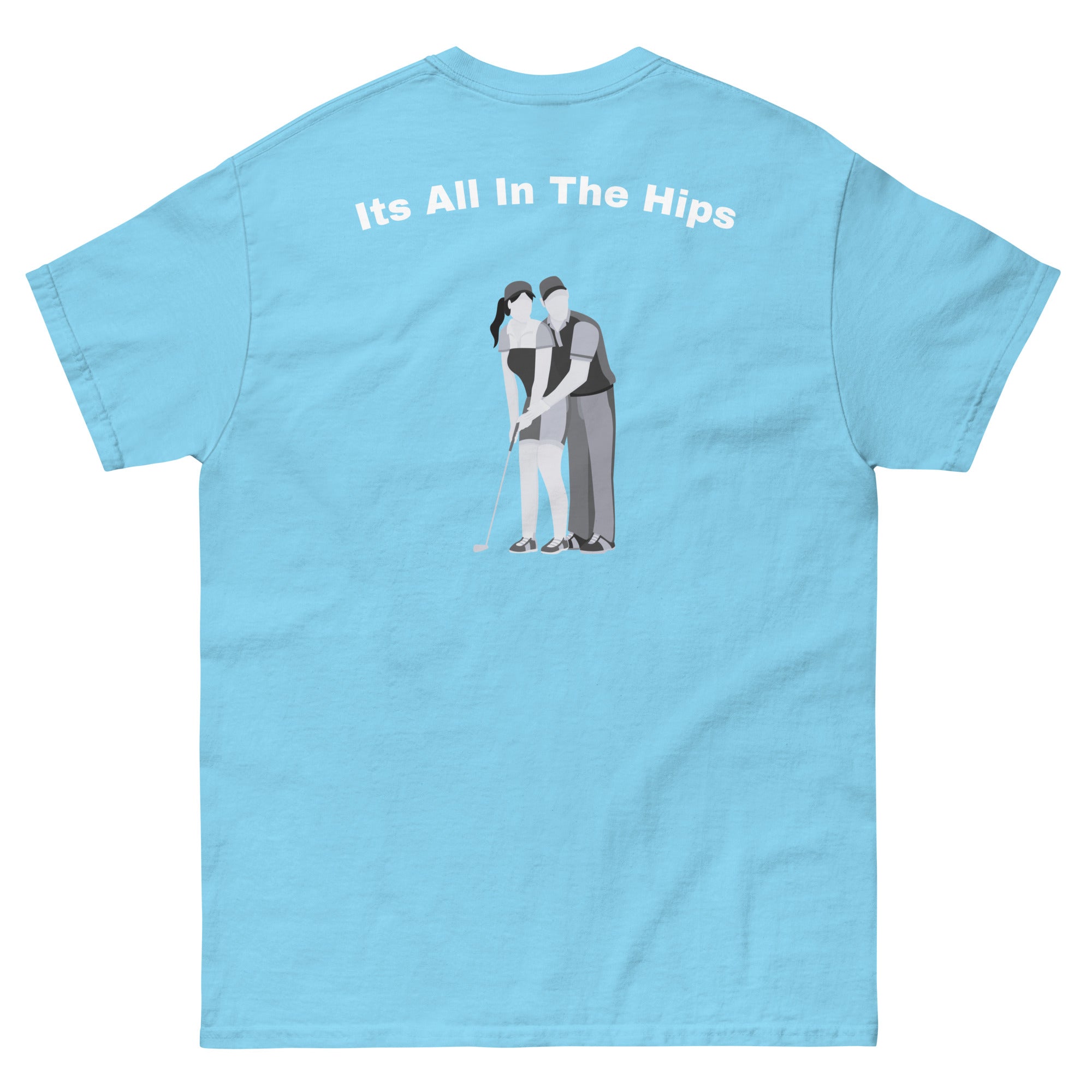 Men's classic tee "Its all in the hips"