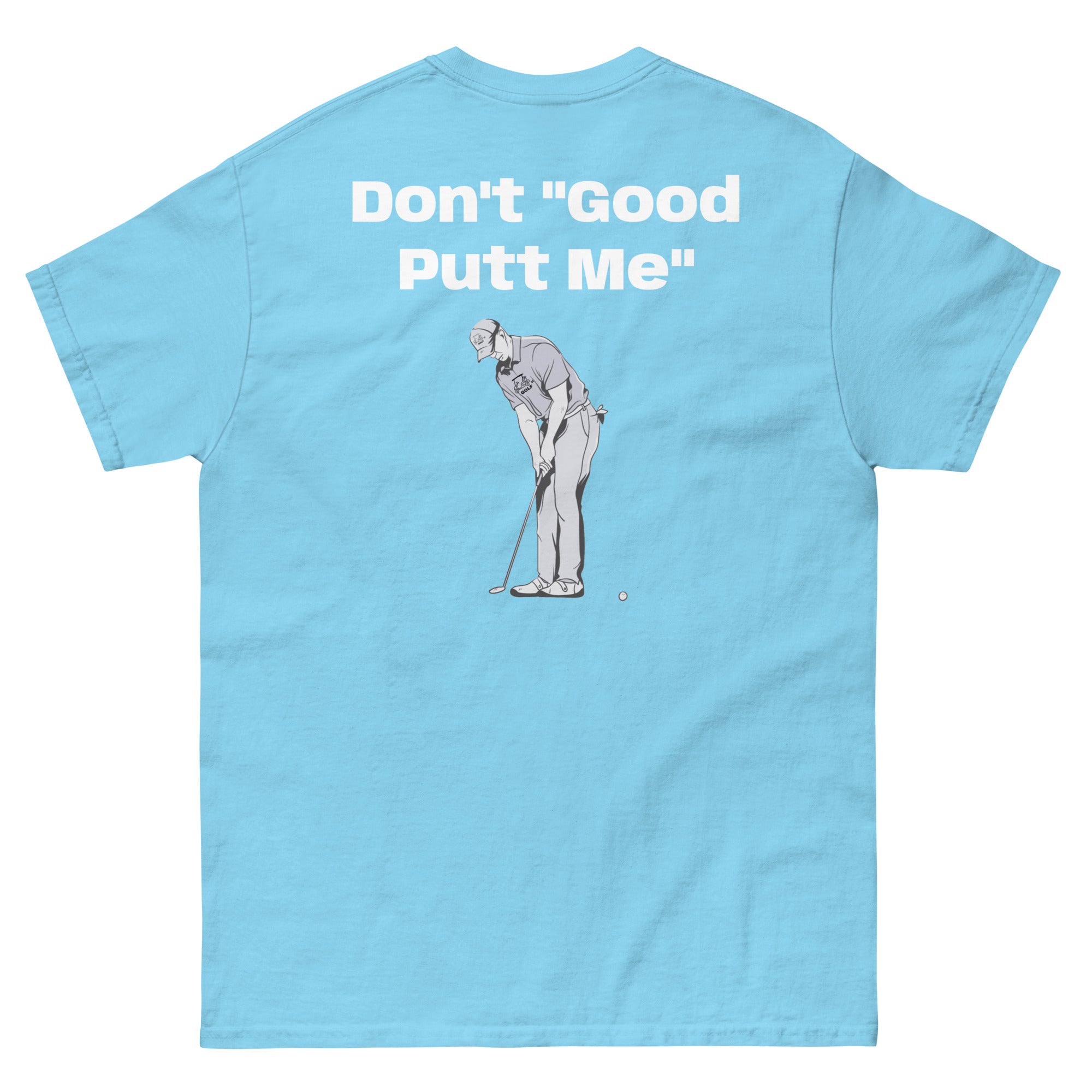 Men's classic tee "Don't Good Putt Me"