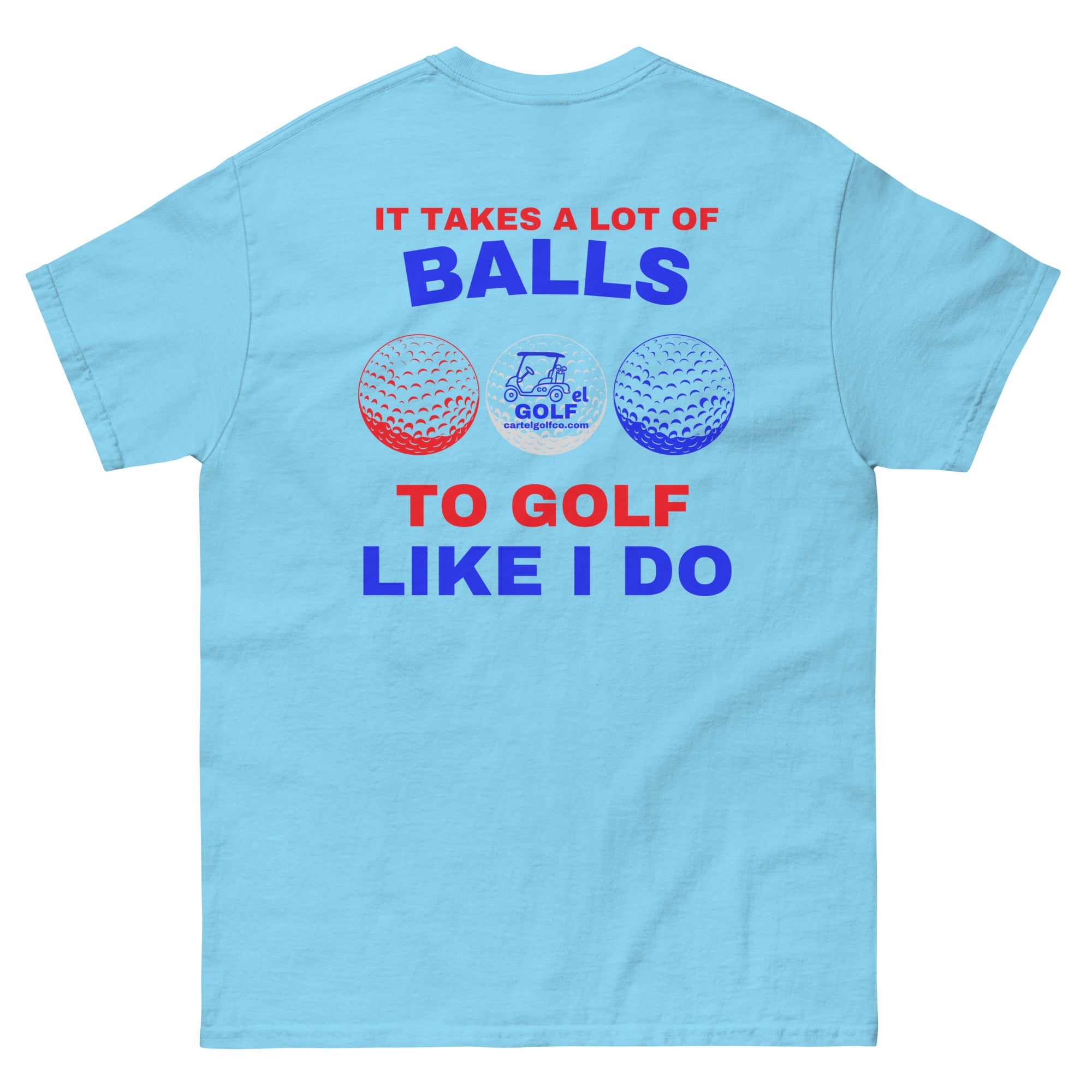 Men's classic tee "It Takes A Lot Of Balls"