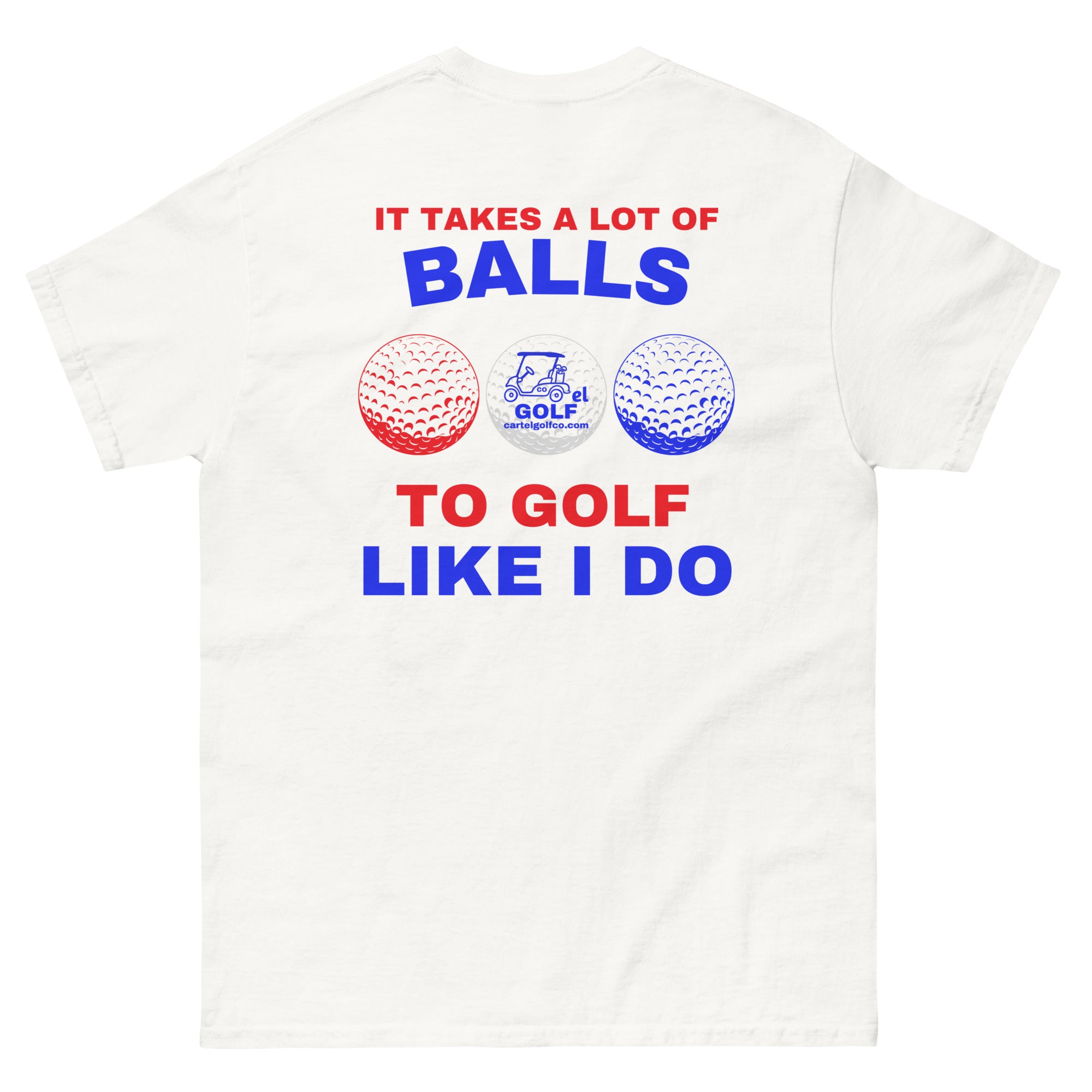 Men's classic tee "It Takes A Lot Of Balls"