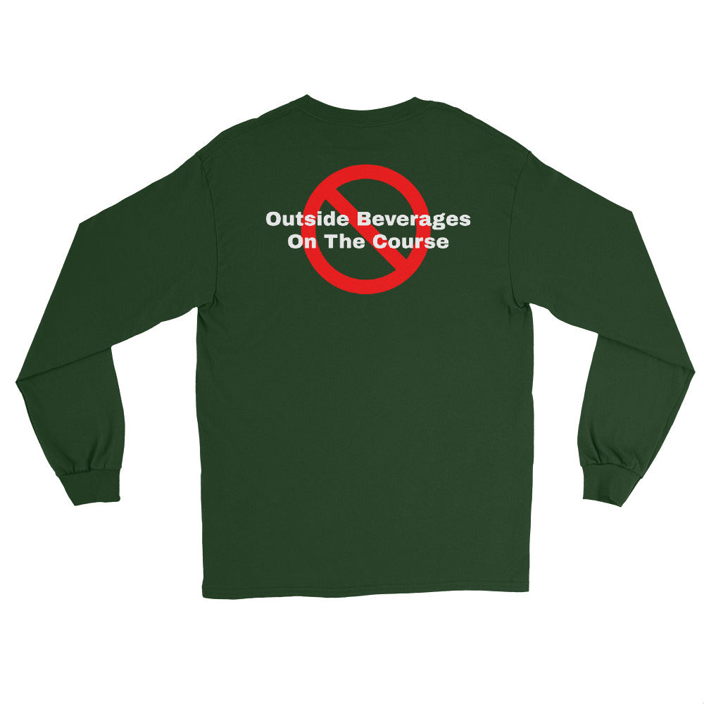 Men’s Long Sleeve Shirt "No outside beverages on the course"