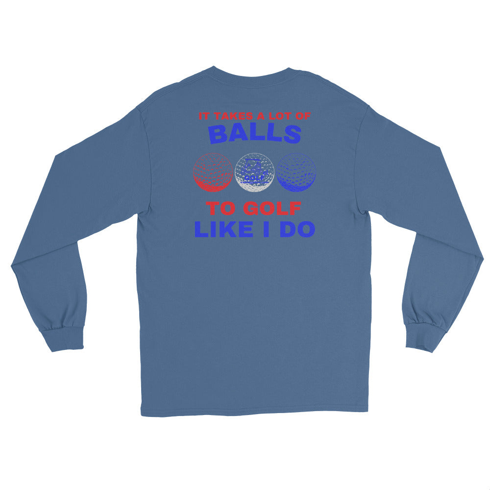 Men’s Long Sleeve Shirt "It Takes A Lot Of Balls"