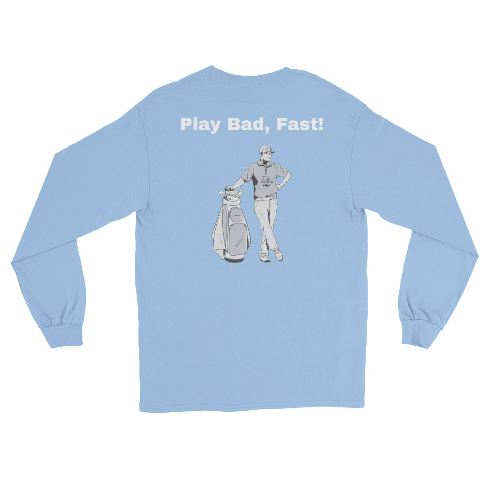 Men’s Long Sleeve Shirt "Play Bad, Fast!"