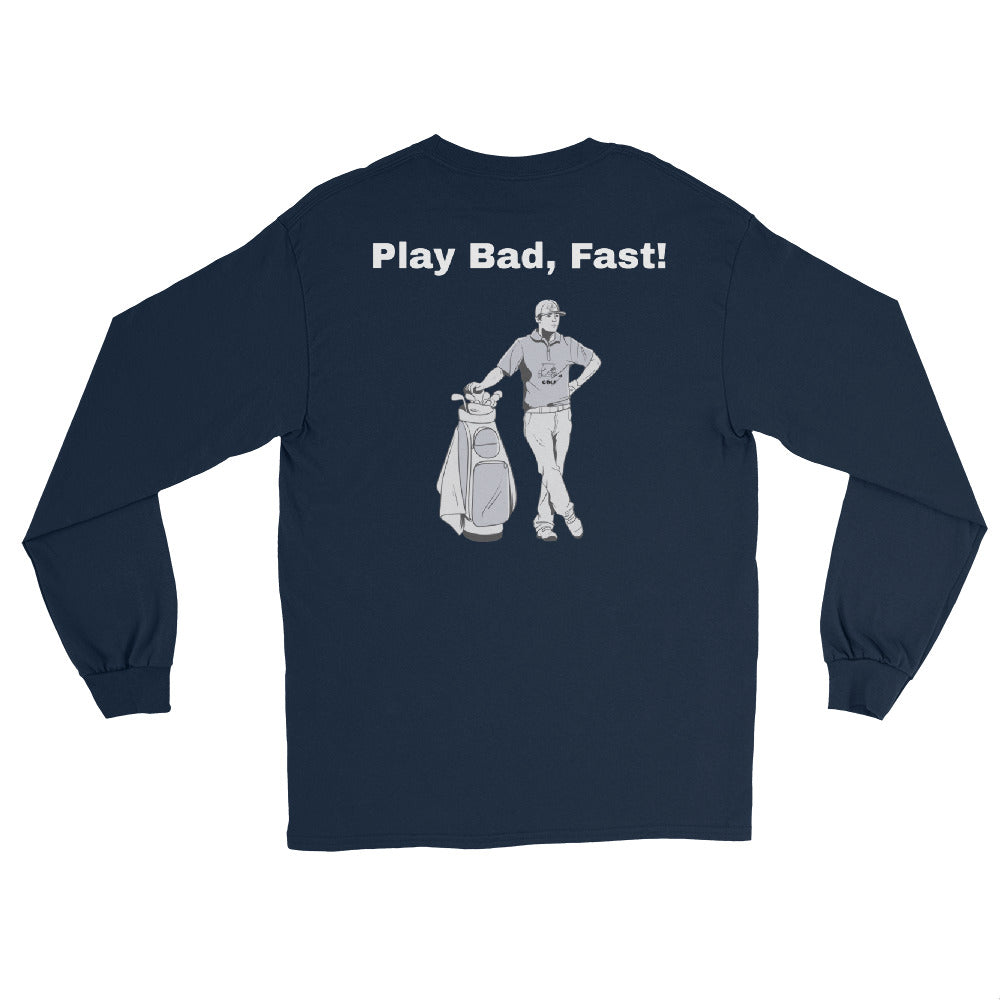 Men’s Long Sleeve Shirt "Play Bad, Fast!"